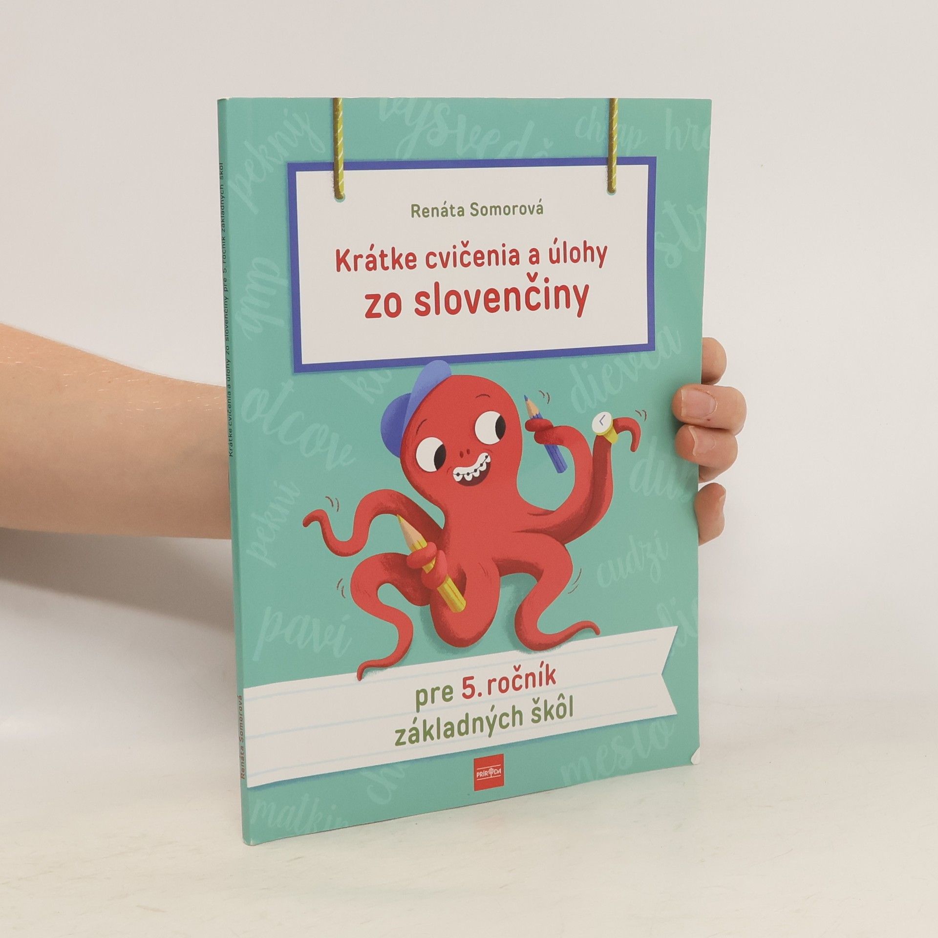 Somorová, Renáta Krátke cvičenia a úlohy zo slovenčiny pre 5. ročník ZŠ