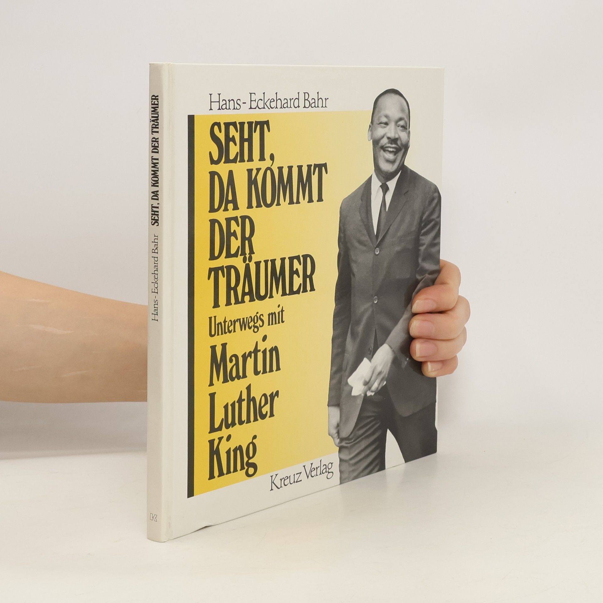 Hans-Eckehard Bahr Seht, da kommt der Träumer. Unterwegs mit Martin Luther King.
