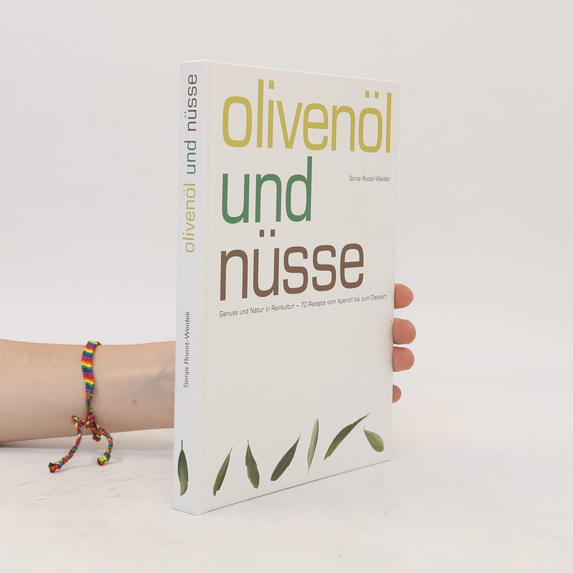 Sonja Roost Weideli Olivenöl und Nüsse