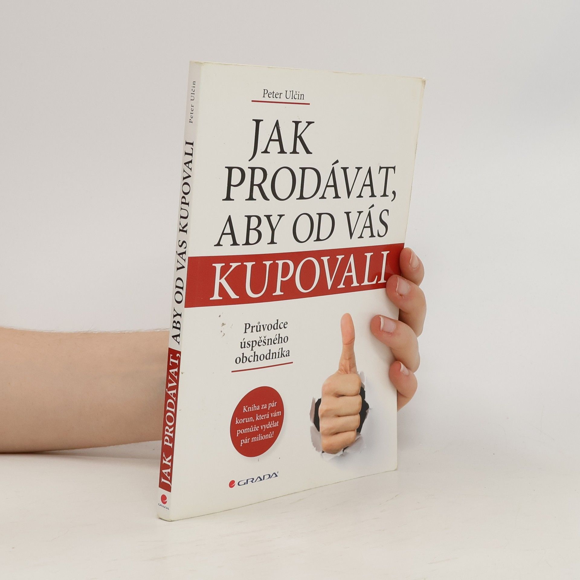 Petr Ulčin Jak prodávat, aby od vás kupovali