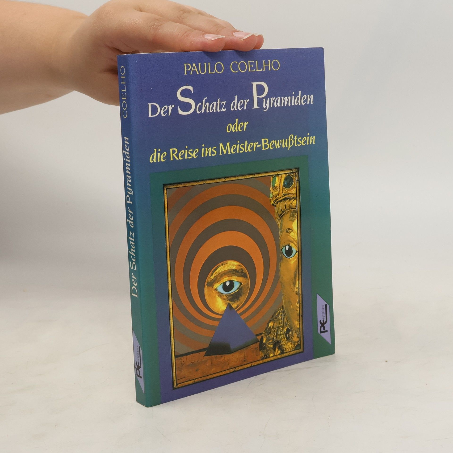 Paulo Coelho Der Schatz der Pyramiden oder die Reise ins Meister-Bewusstsein