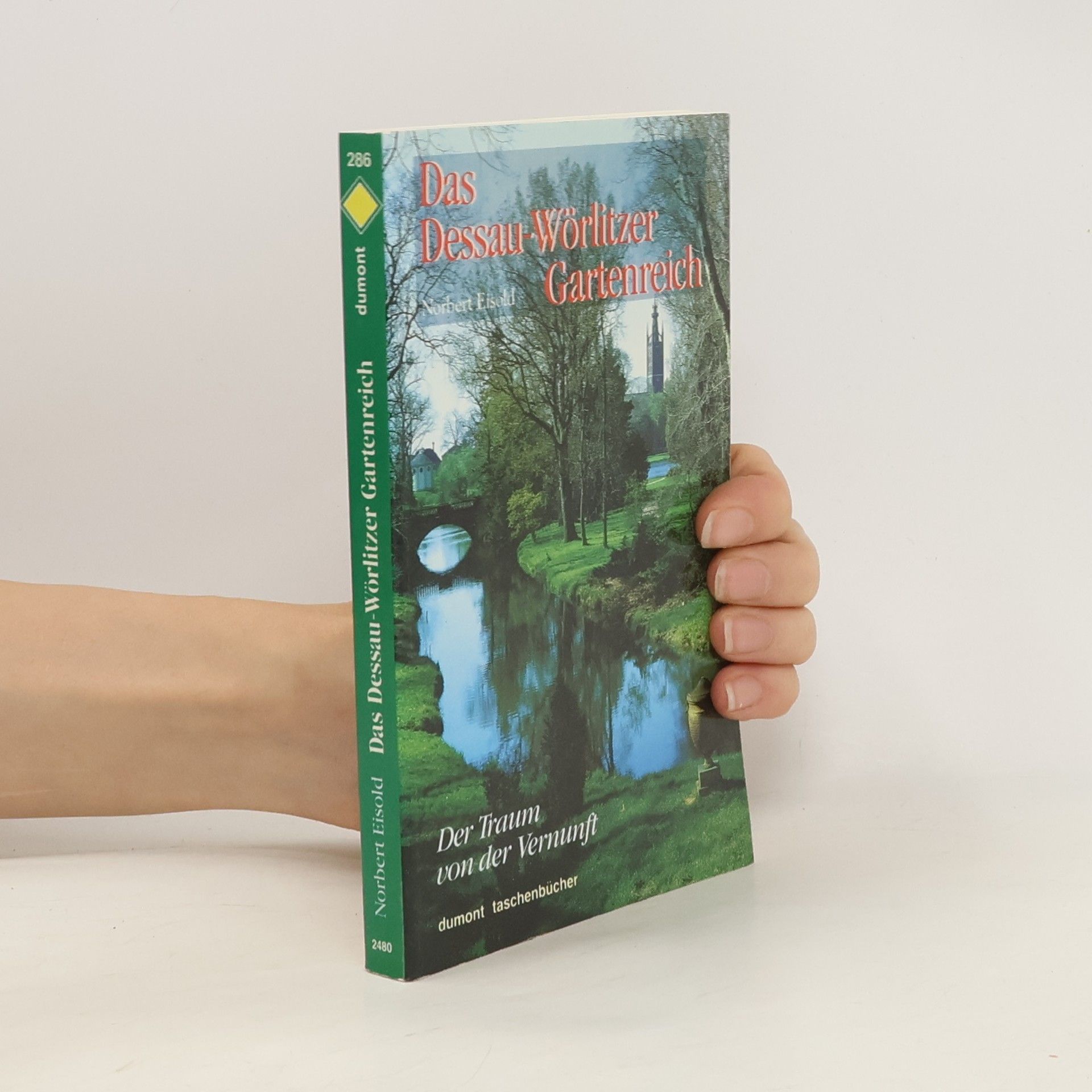 Norbert Eisold Das Dessau-Wörlitzer Gartenreich