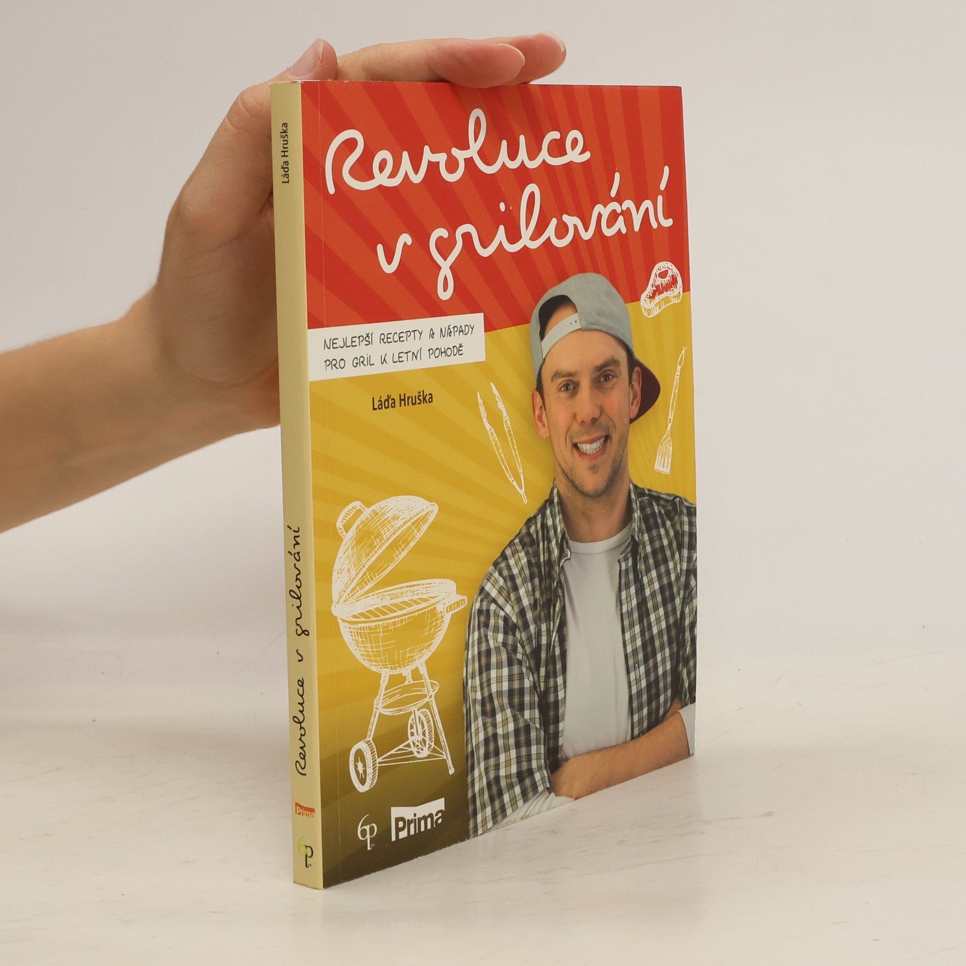 Ladislav Hruška Revoluce v grilování: Nejlepší recepty a nápady pro gril k letní pohodě