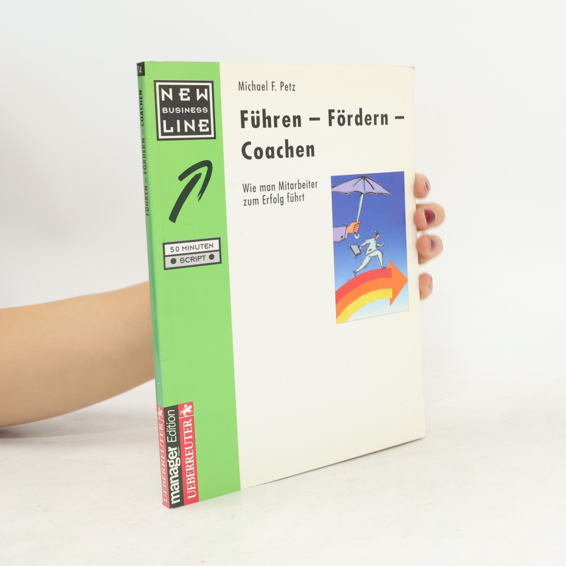 Michael F. Petz Führen - Fördern - Coachen