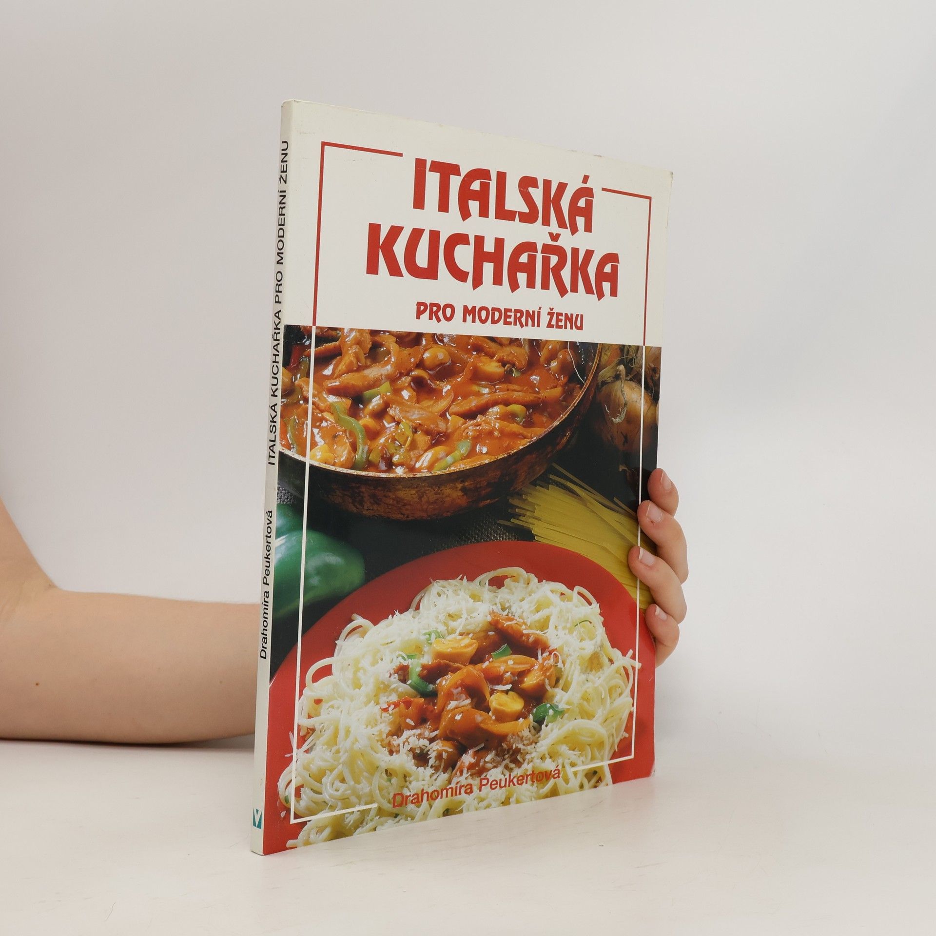 Drahomíra Peukertová Italská kuchařka pro moderní ženu
