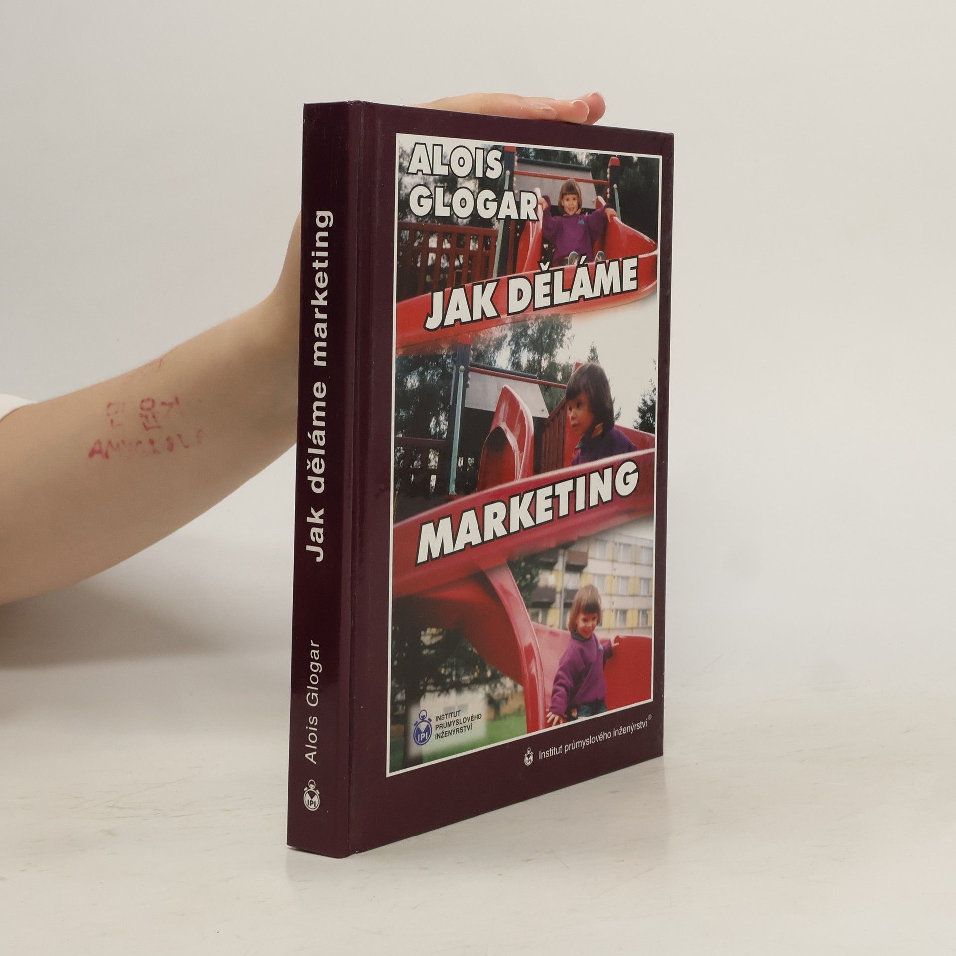Alois Glogar Jak děláme marketing: Metodika zavádění transformačního marketingu v České republice