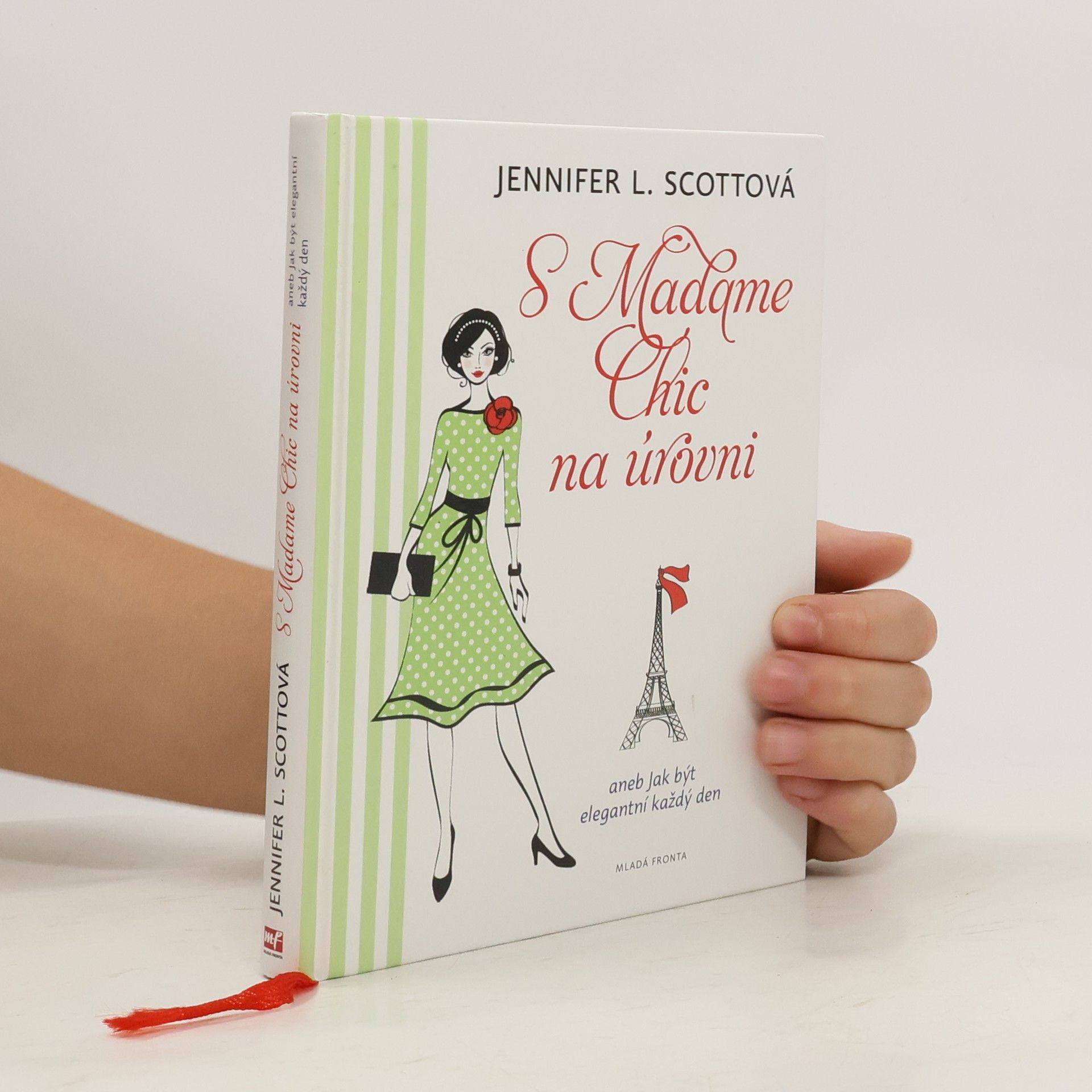 Jennifer L. Scott S Madame Chic na úrovni, aneb, Jak být elegantní každý den
