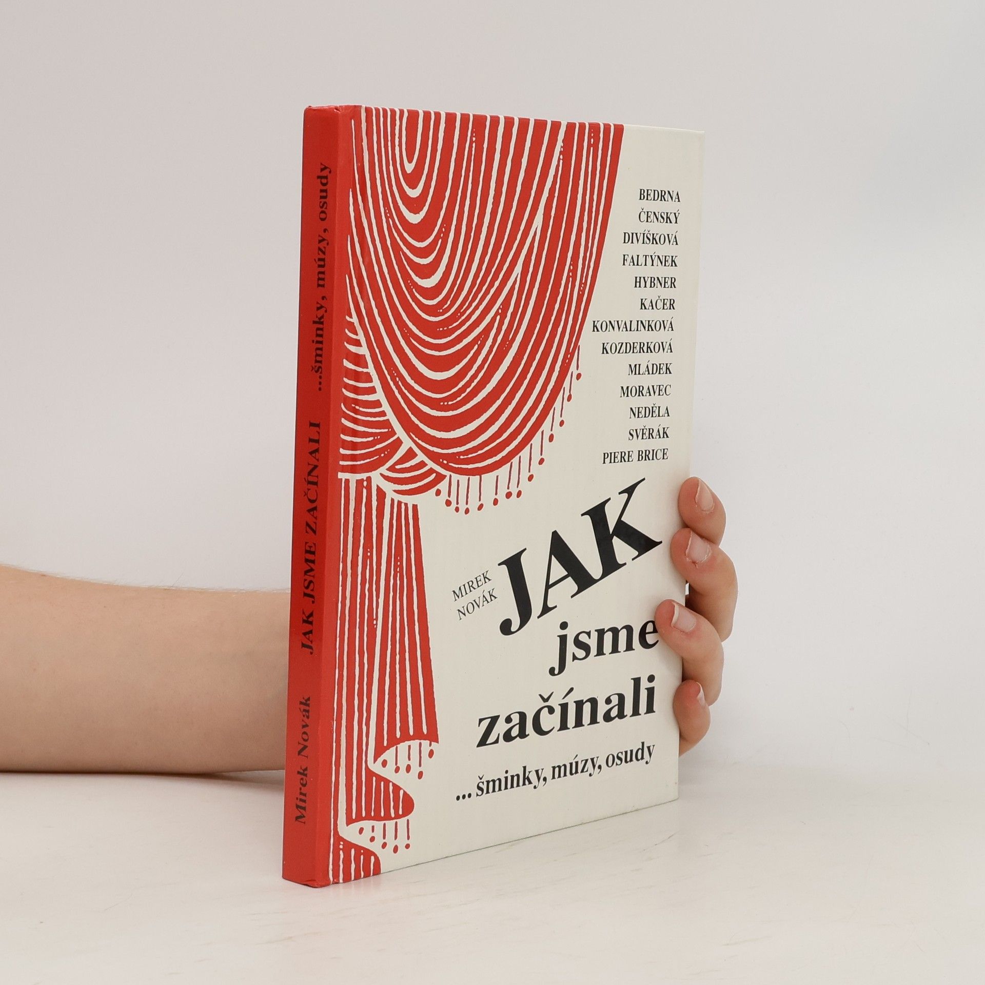 Mirek Novák Jak jsme začínali...šminky, múzy, osudy