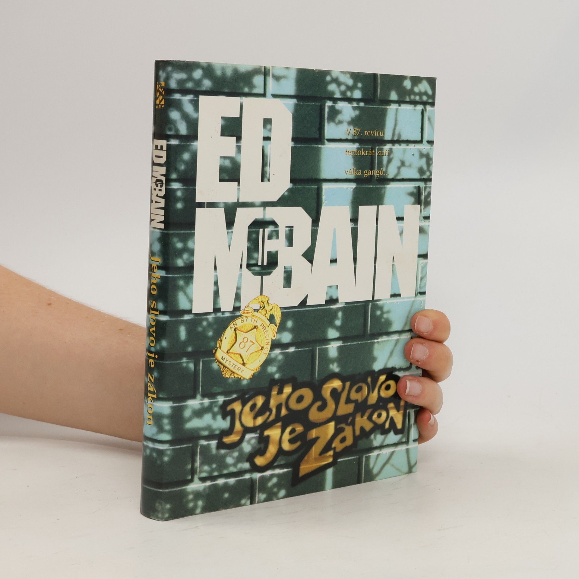 Ed McBain Jeho slovo je zákon: Příběh z 87. revíru