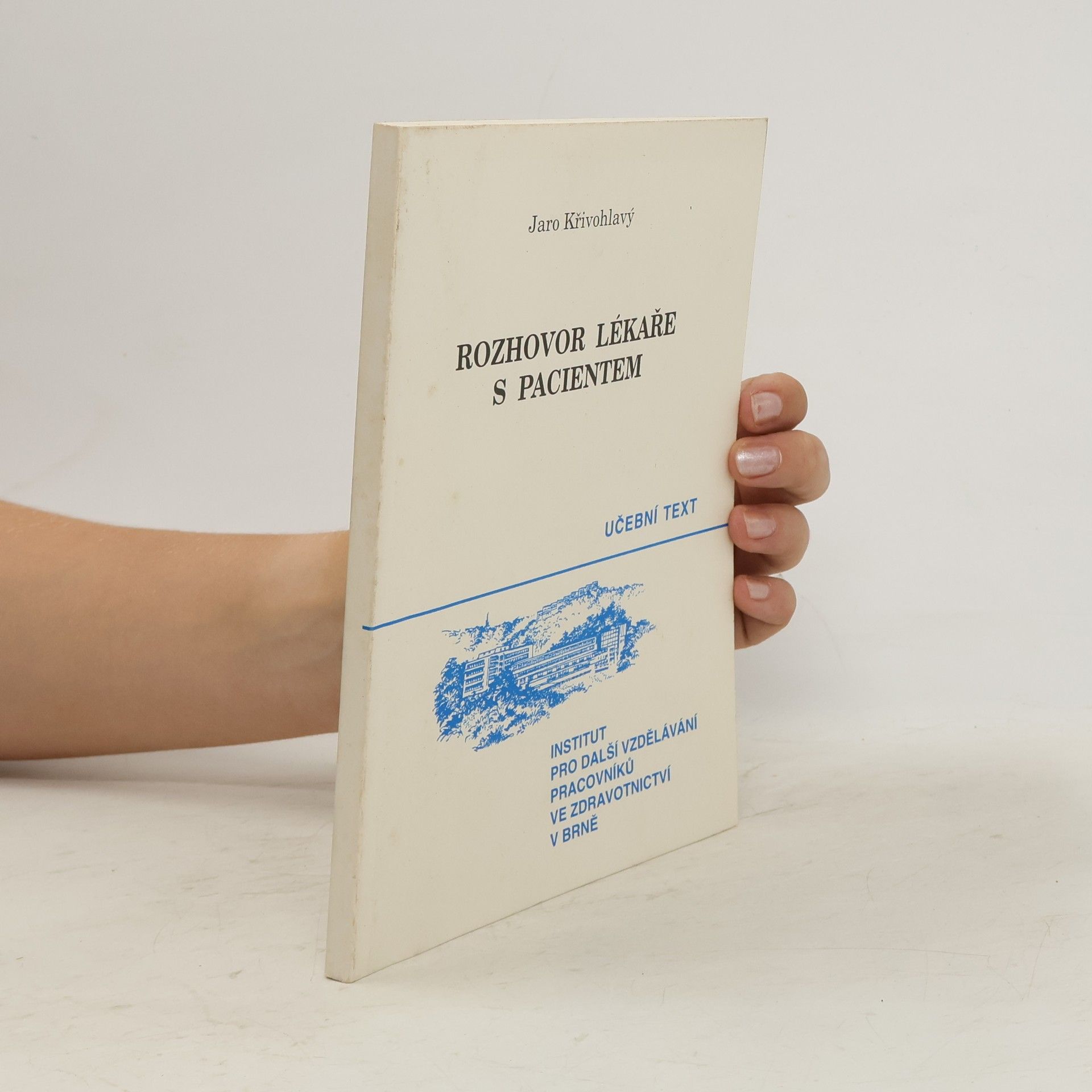 Jaro Křivohlavý Rozhovor lékaře s pacientem