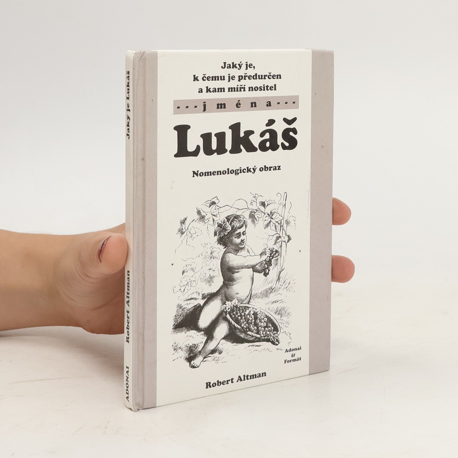 Robert Altman Jaký je, k čemu je předurčen a kam míří nositel jména Lukáš : nomenologický obraz