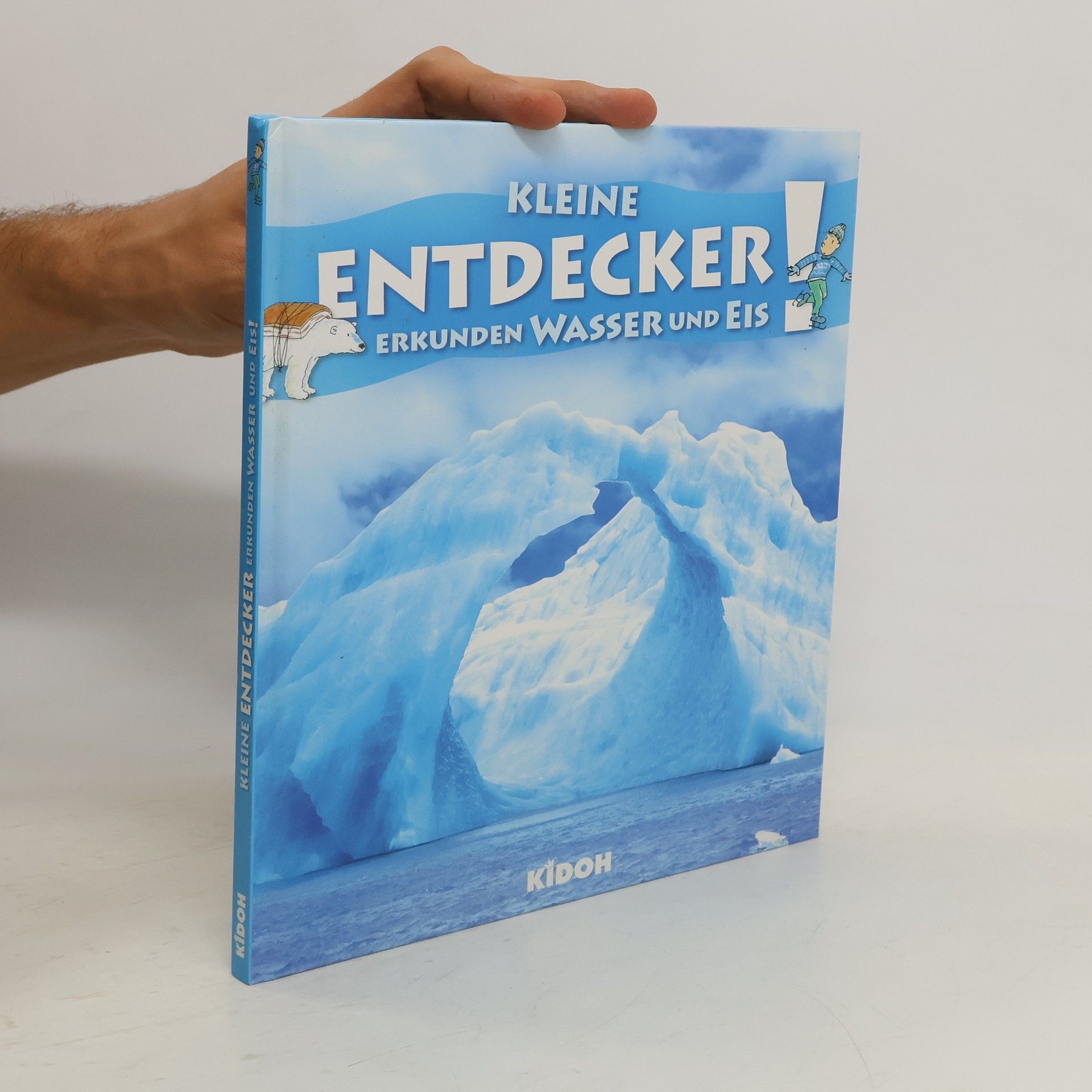 AA.VV. Kleine Entdecker erkunden Wasser und Eis