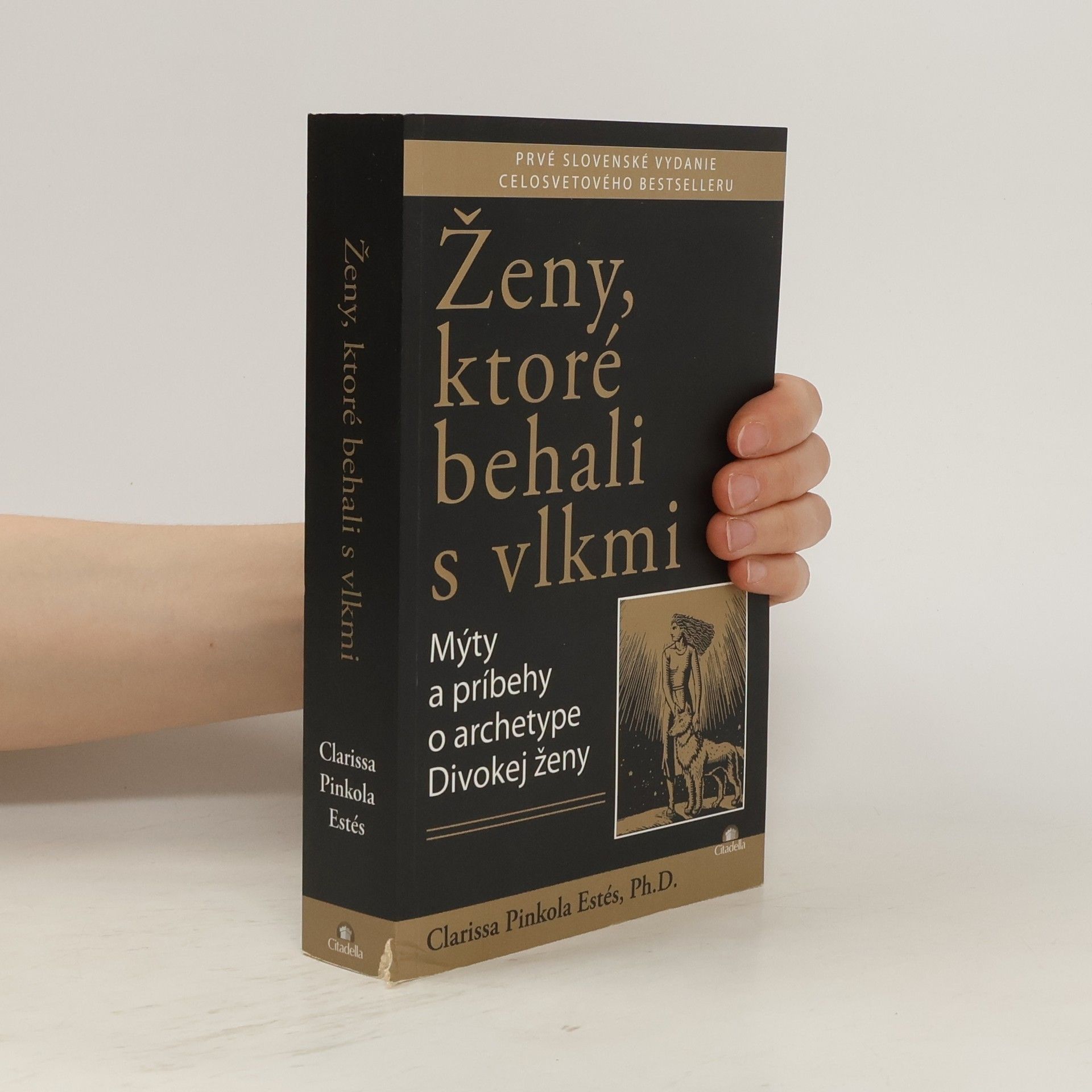 Clarissa Pinkolová Estésová Ženy, ktoré behali s vlkmi : mýty a príbehy o archetype divokej ženy