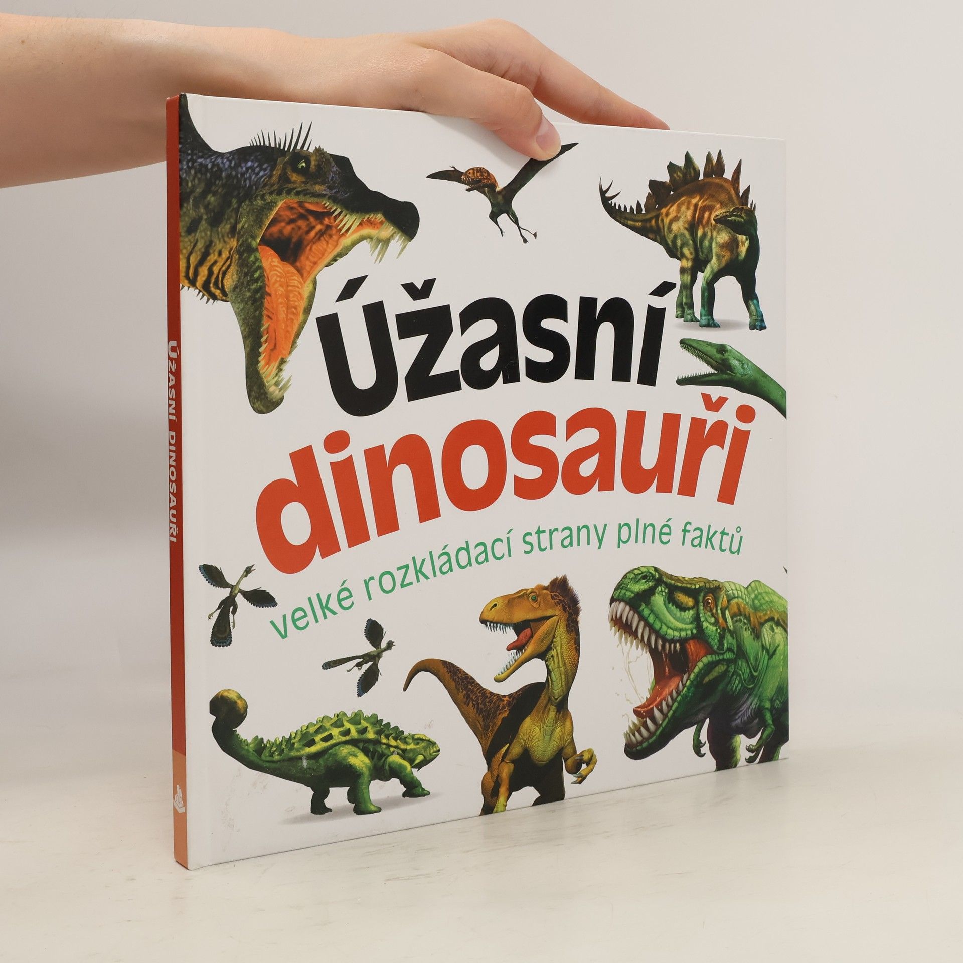 Marek Kurta Úžasní dinosauři : velké rozkládací strany plné faktů