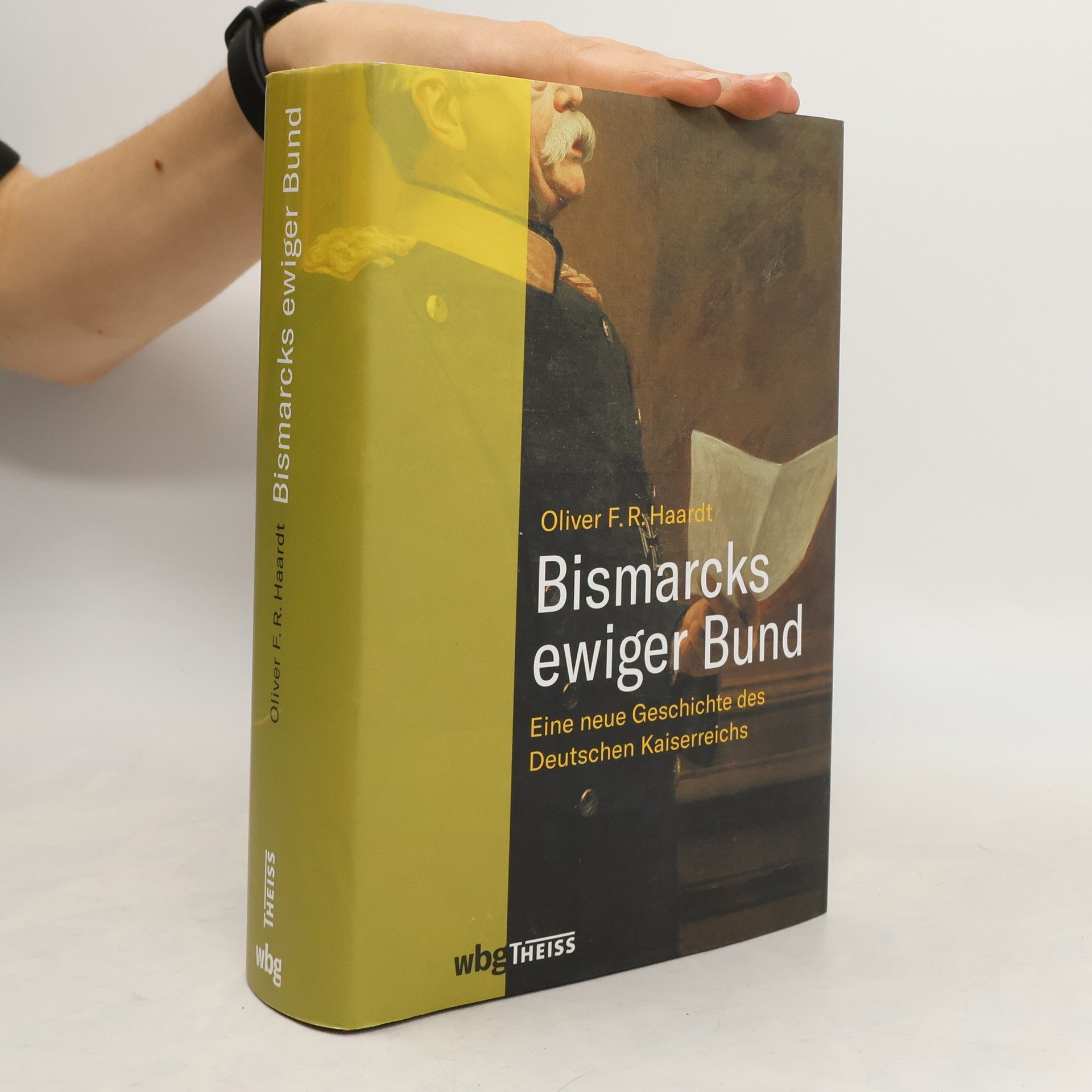 Oliver Haardt Bismarcks ewiger Bund