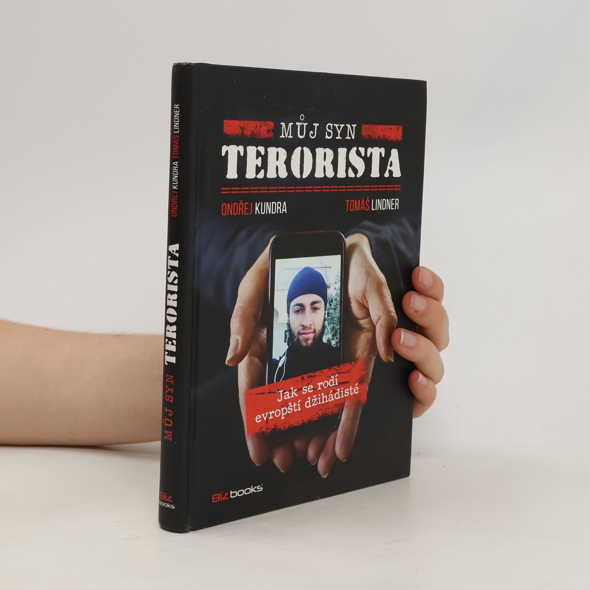 Ondřej Kundra Můj syn terorista: Jak se rodí evropští džihádisté