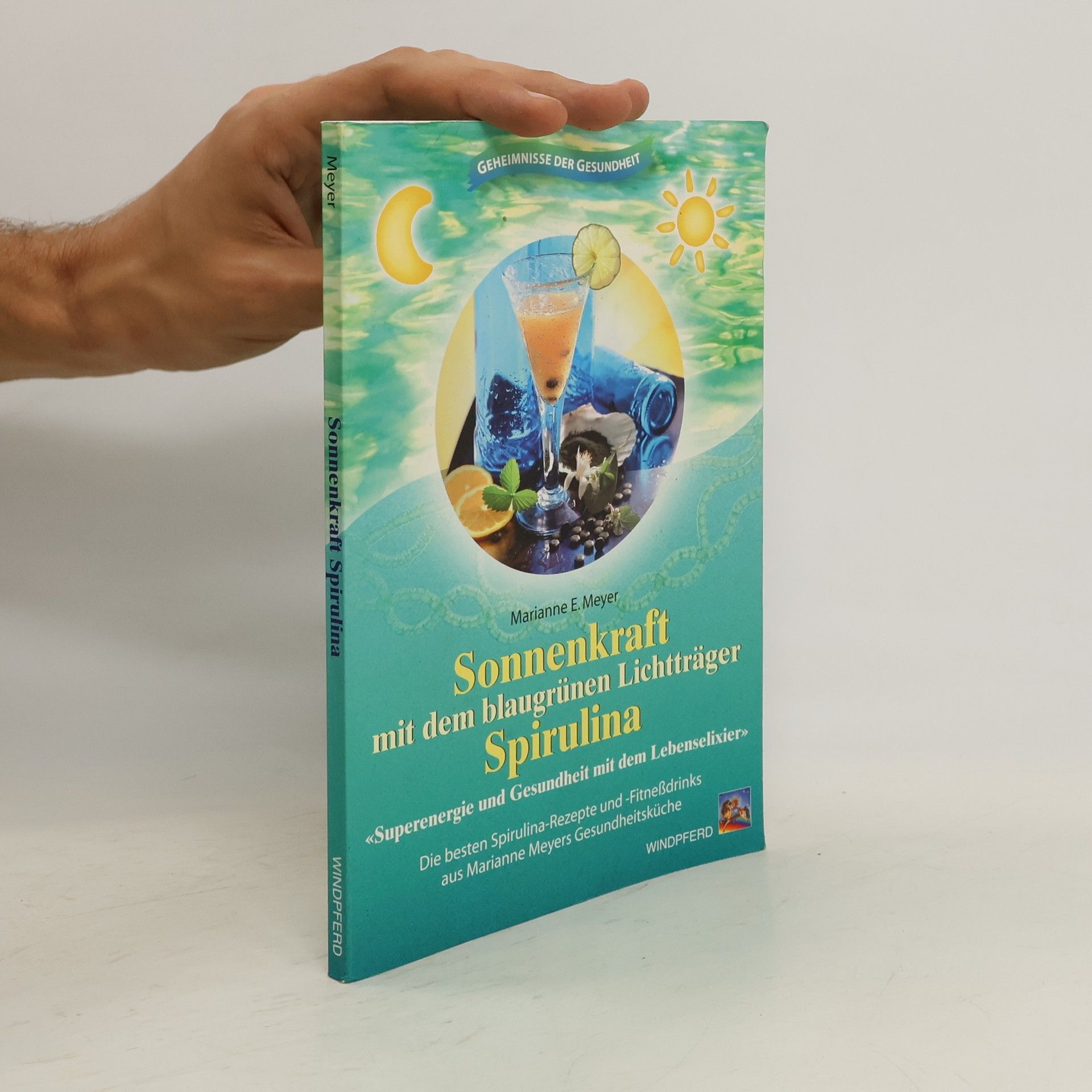 Marianne E. Meyer Sonnenkraft mit dem blaugrünen Lichtträger Spirulina