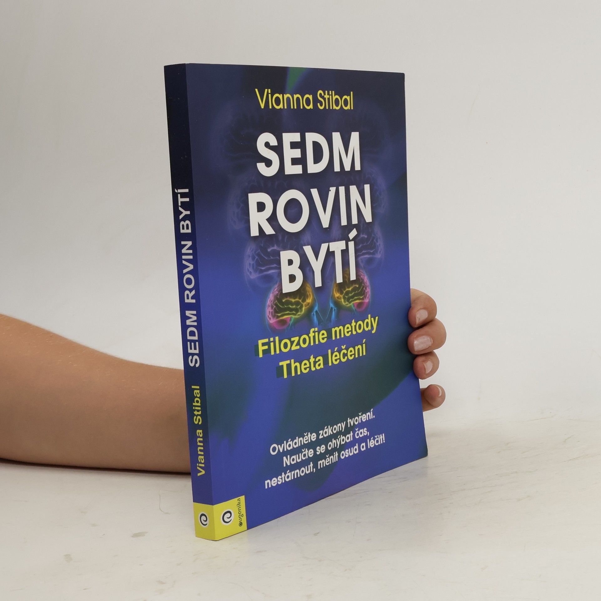 Vianna Stibal Sedm rovin bytí