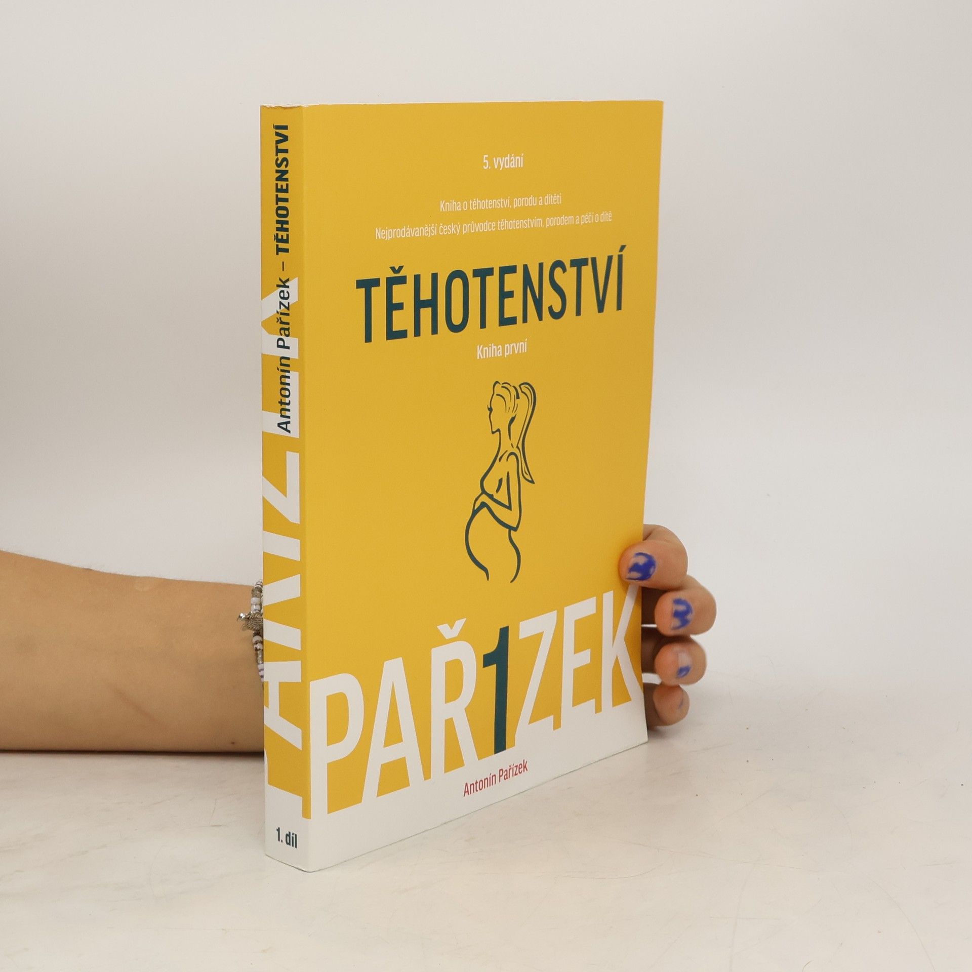 Antonín Pařízek Kniha o těhotenství, porodu a dítěti. 1. díl, Těhotenství