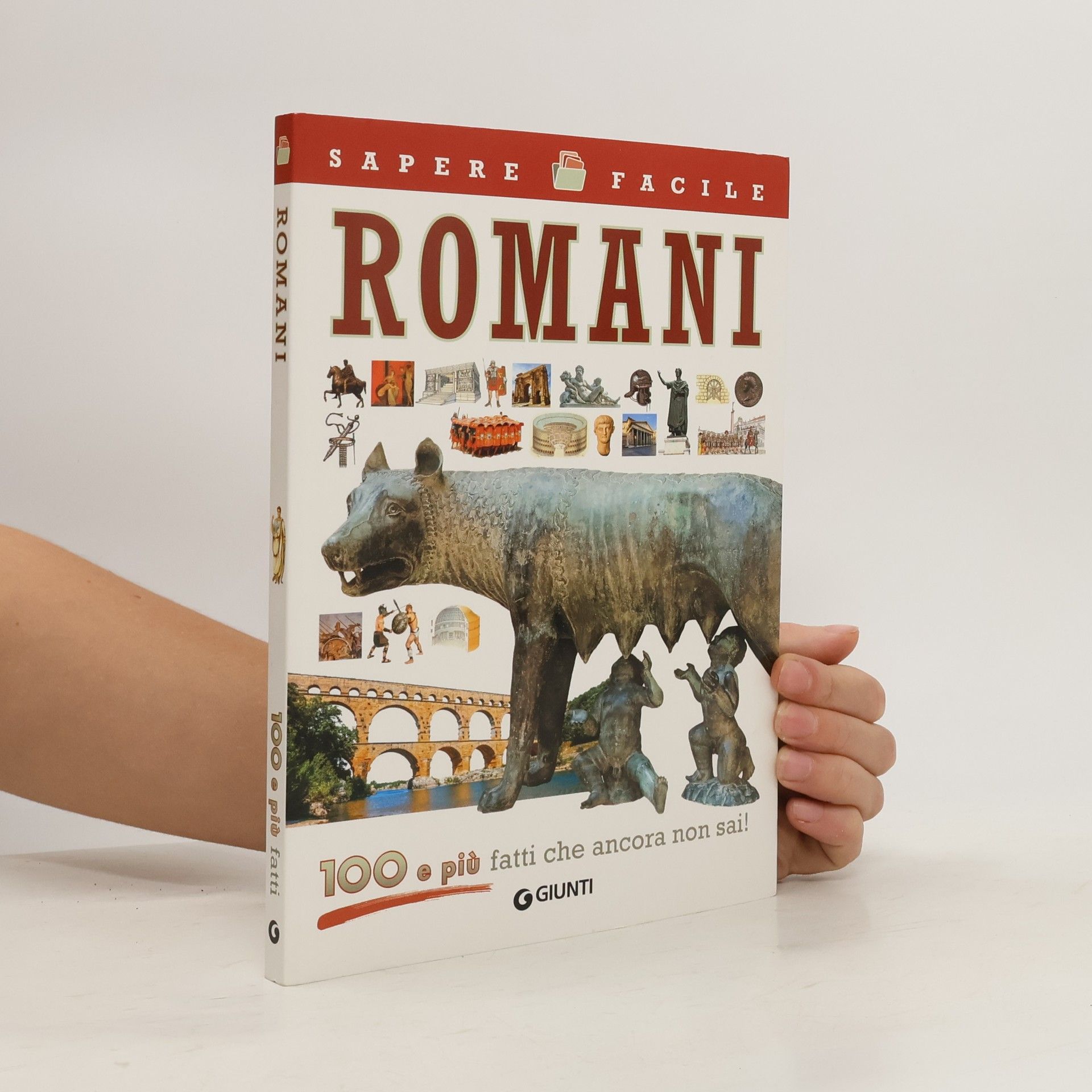 AA.VV. Romani. 100 e più fatti che ancora non sai!
