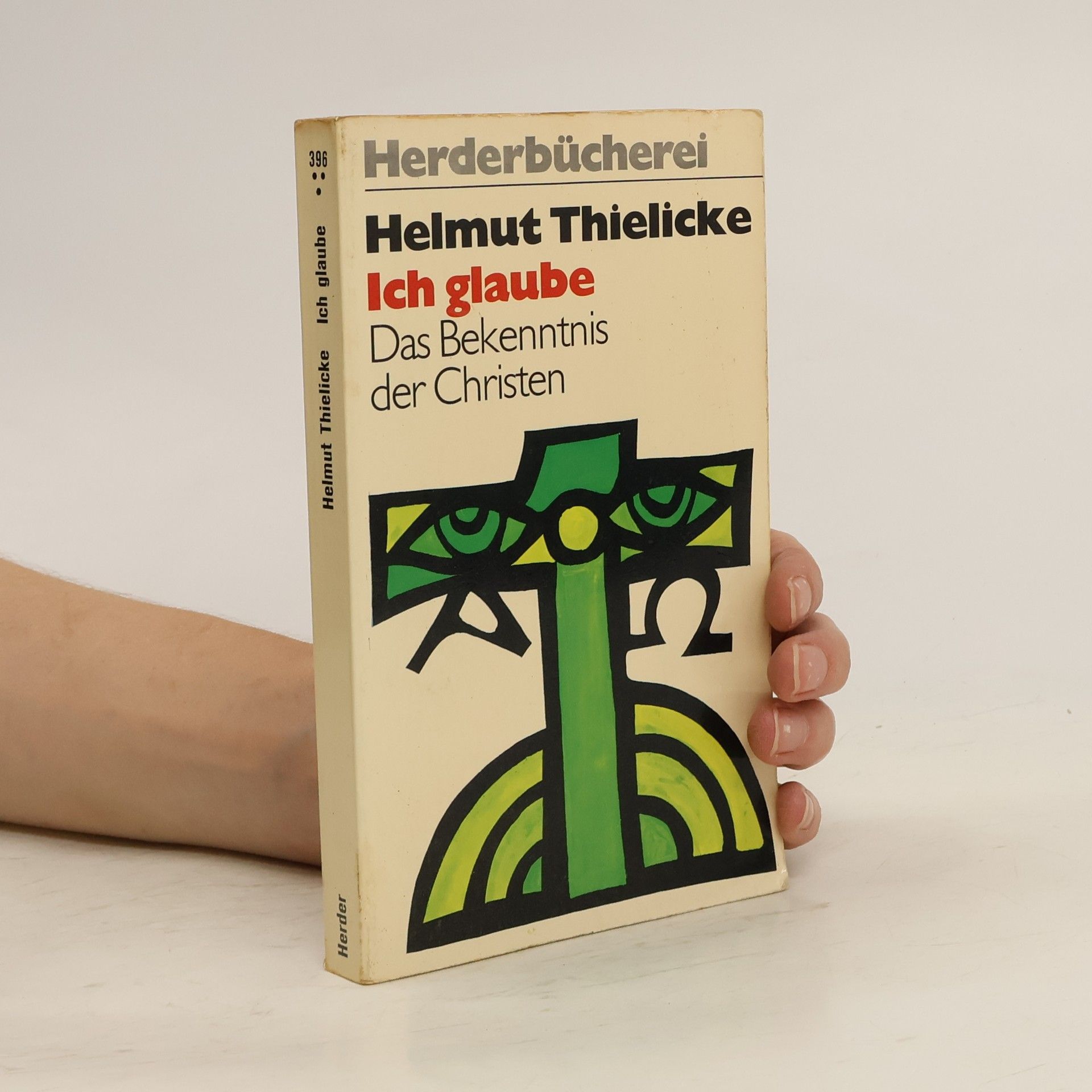 Helmut Thielicke Ich glaube: das Bekenntnis der Christen