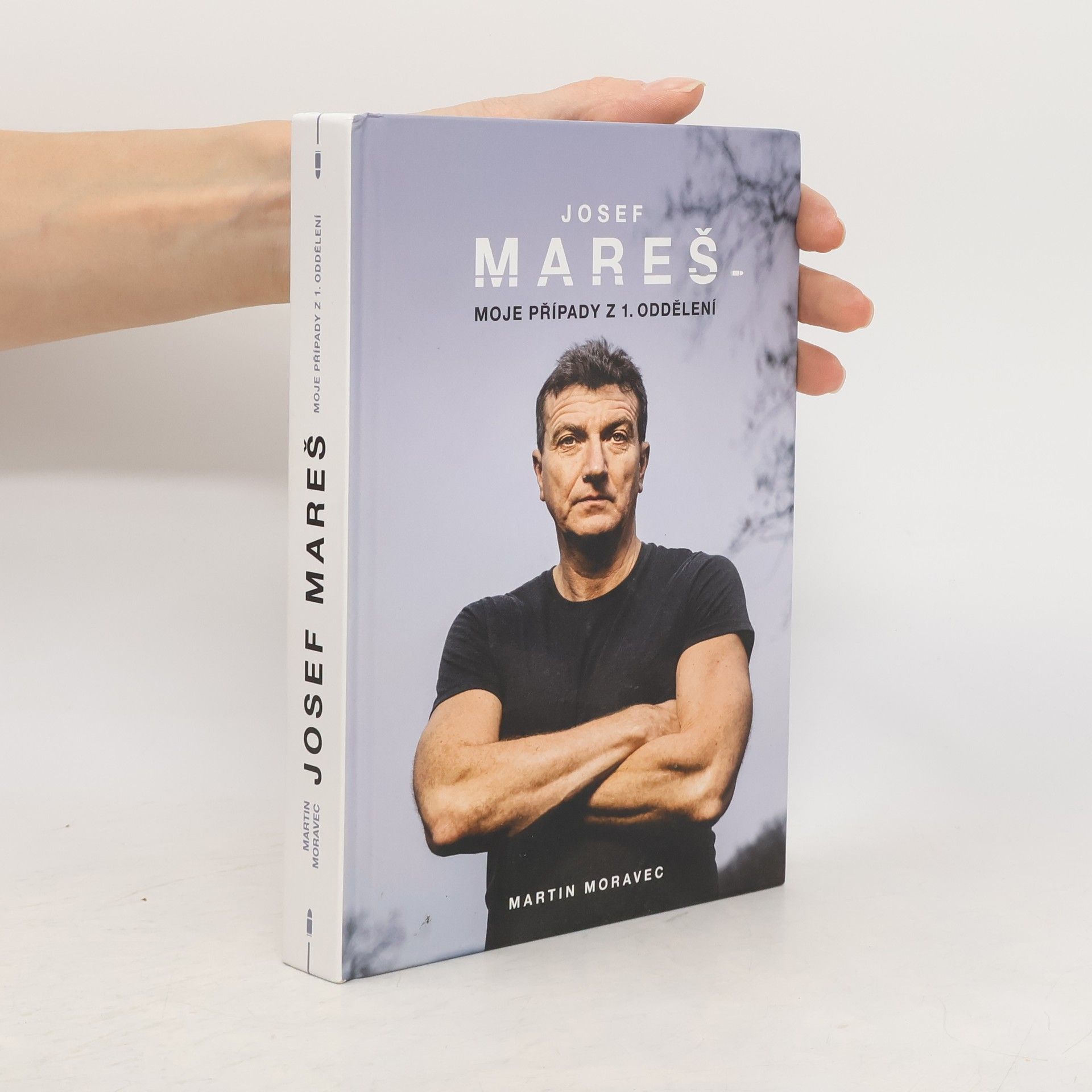Martin Moravec Josef Mareš: Moje případy z 1. oddělení