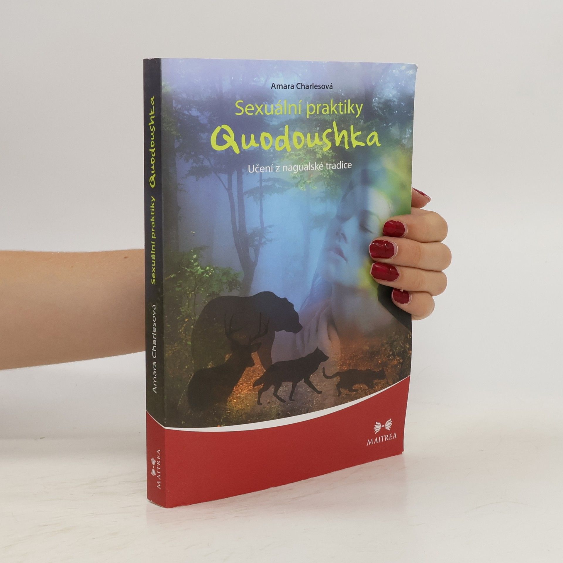 Amara Charles Sexuální praktiky Quodoushka. Učení z nagualské tradice