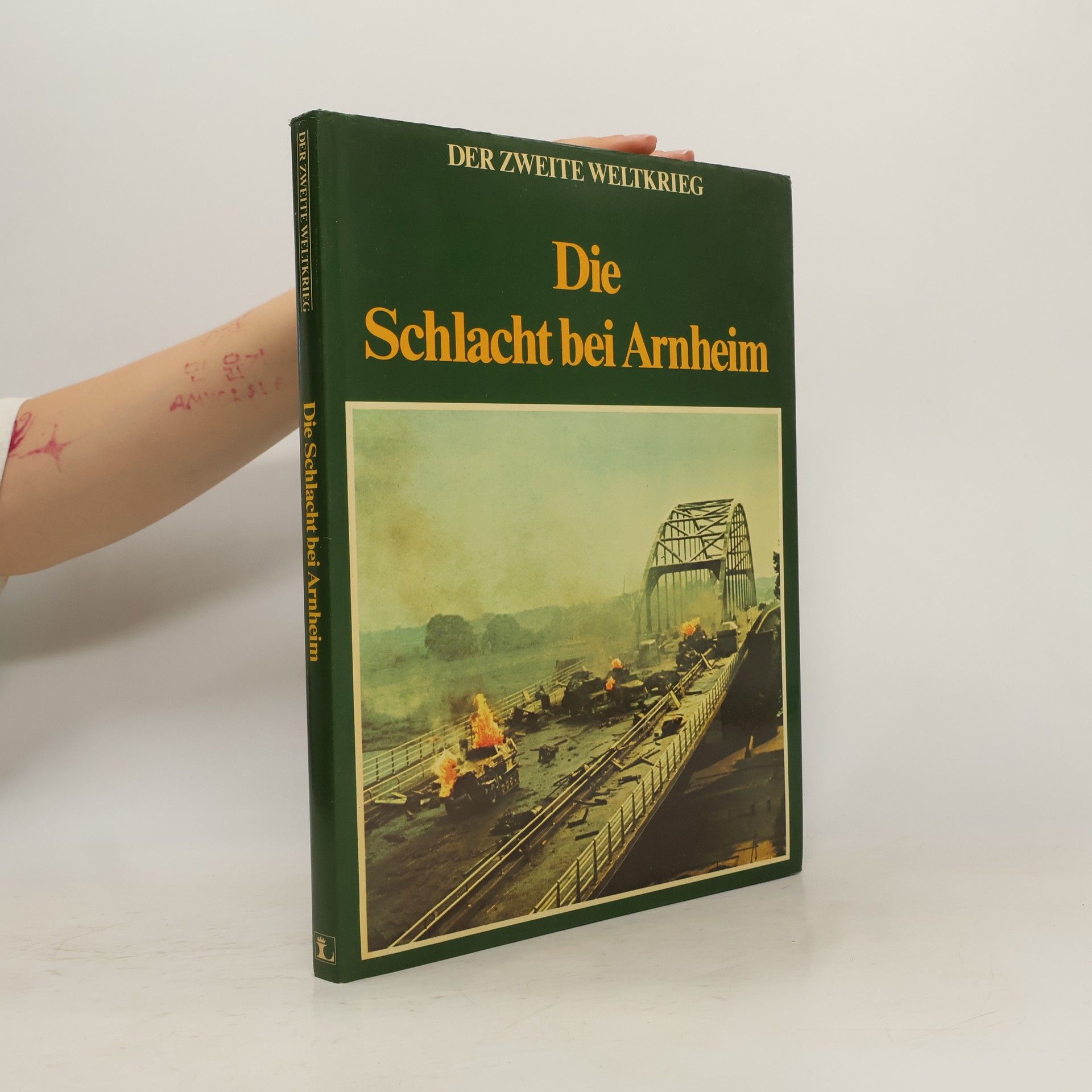 kolektiv Die Schlacht bei Arnheim. Der Zweite Weltkrieg