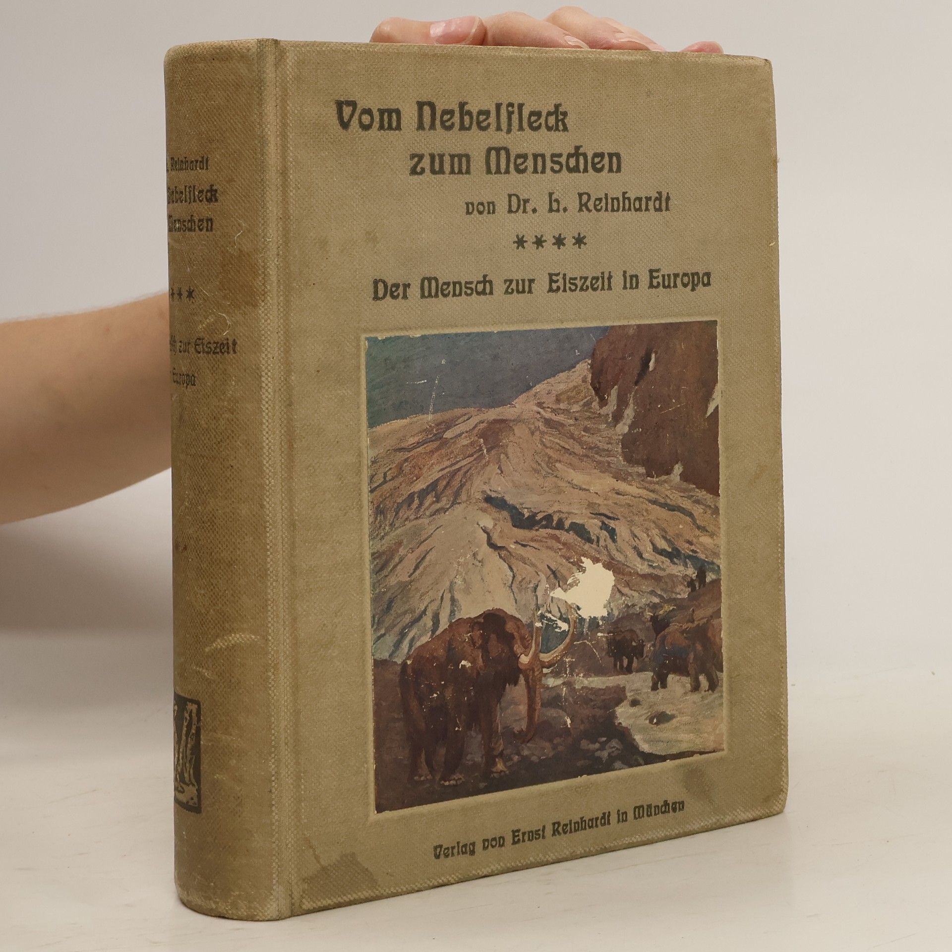 Ernst Reinhardt  Vom Nebelfleck zum Menschen. Der Mensch zur Eiszeit in Europa