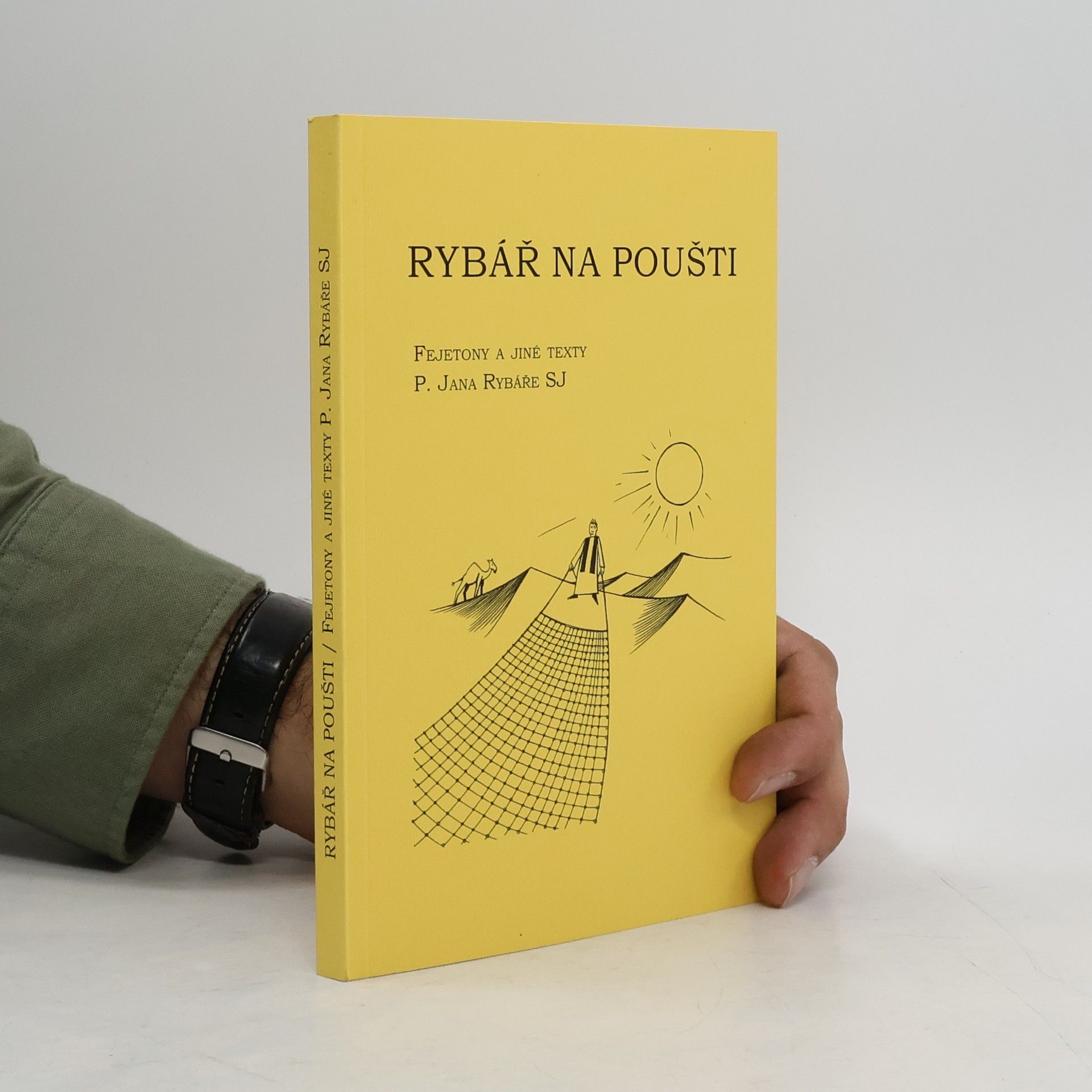 Ján Rybár Rybář na poušti : fejetony a jiné texty Jana Rybáře