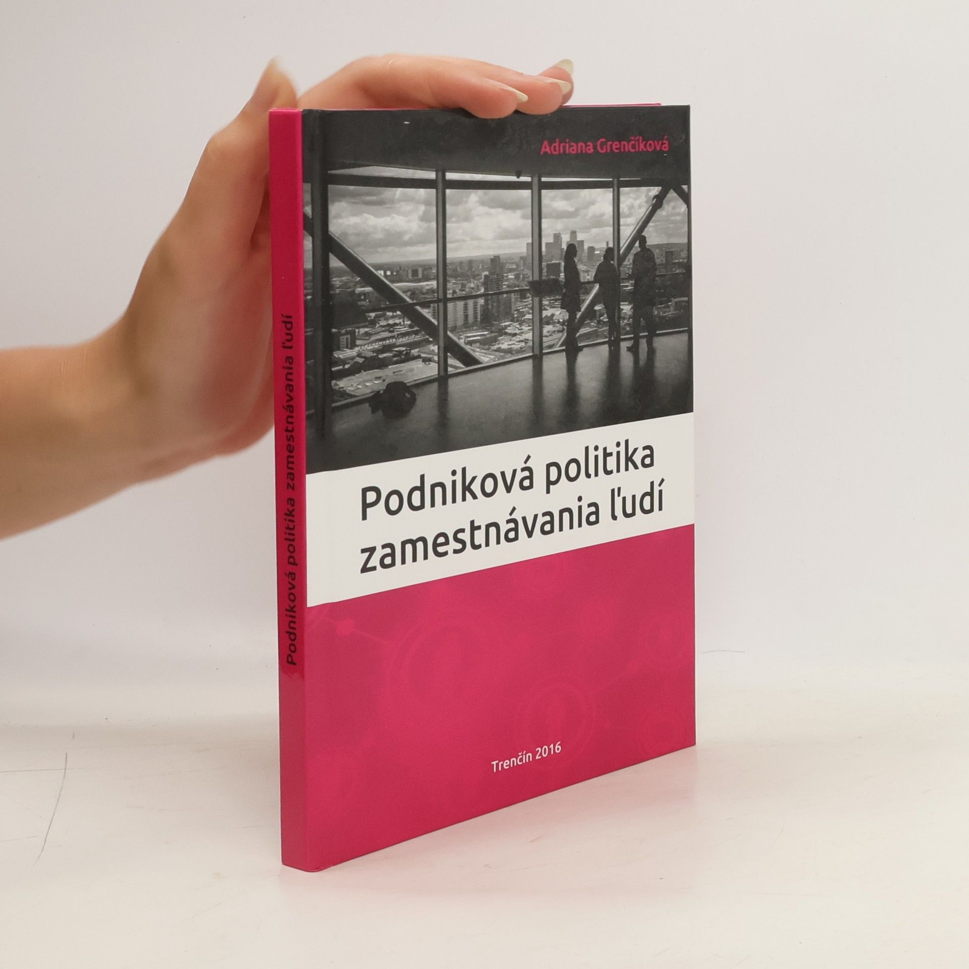 Adriana Grenčíková Podniková politika zamestnávania ľudí