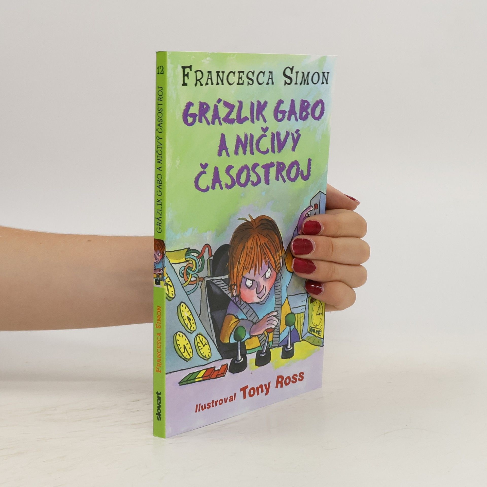 Francesca Simon Grázlik Gabo a ničivý časostroj