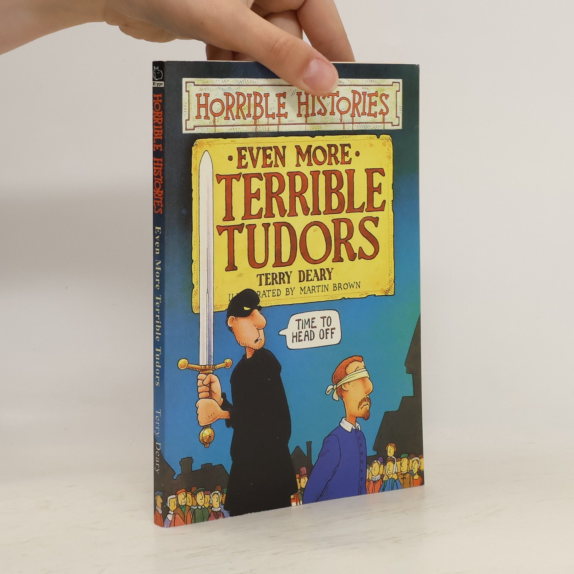 Terry Deary Even more terrible Tudors