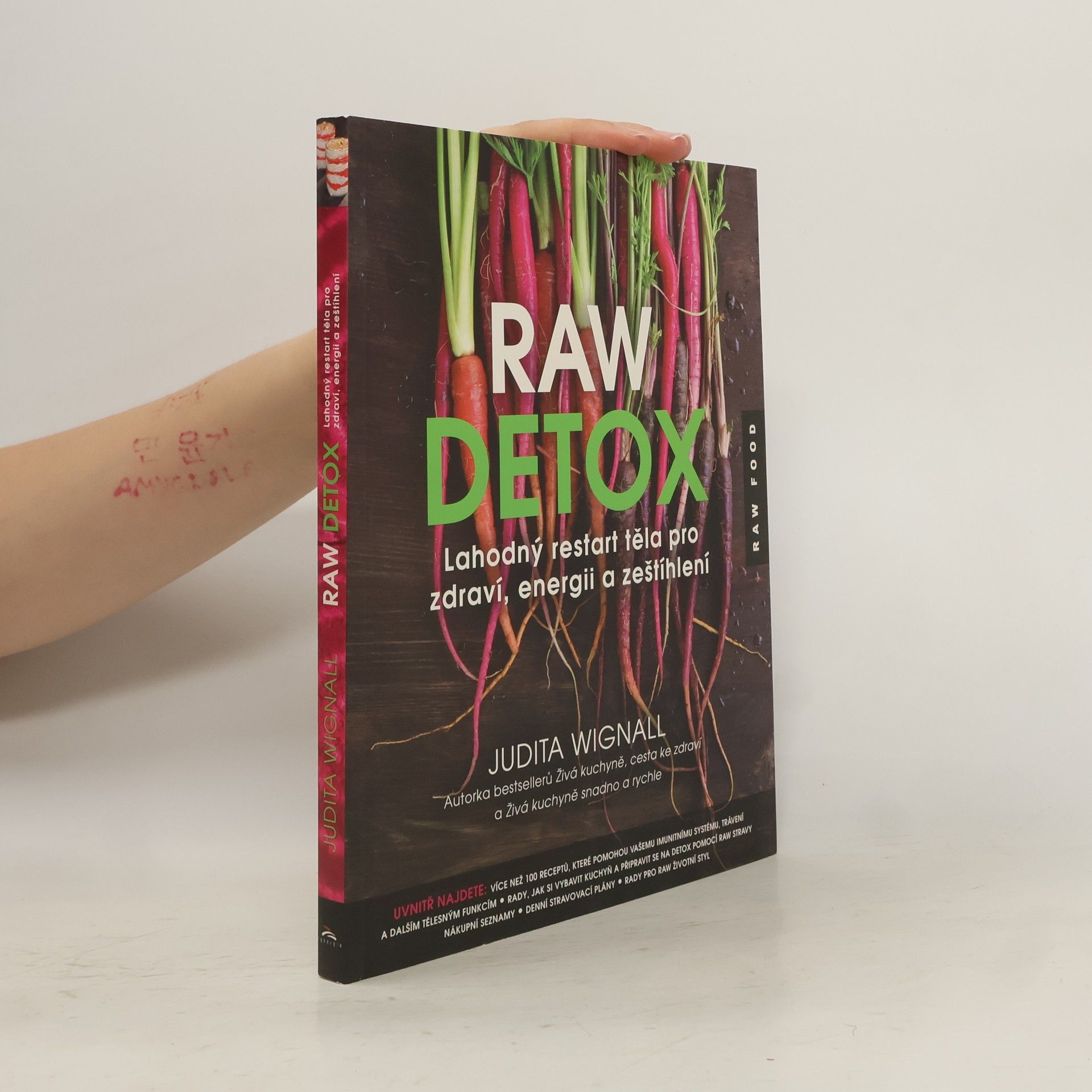 Judita Wignall Raw detox: Lahodný restart těla pro zdraví, energii a zeštíhlení