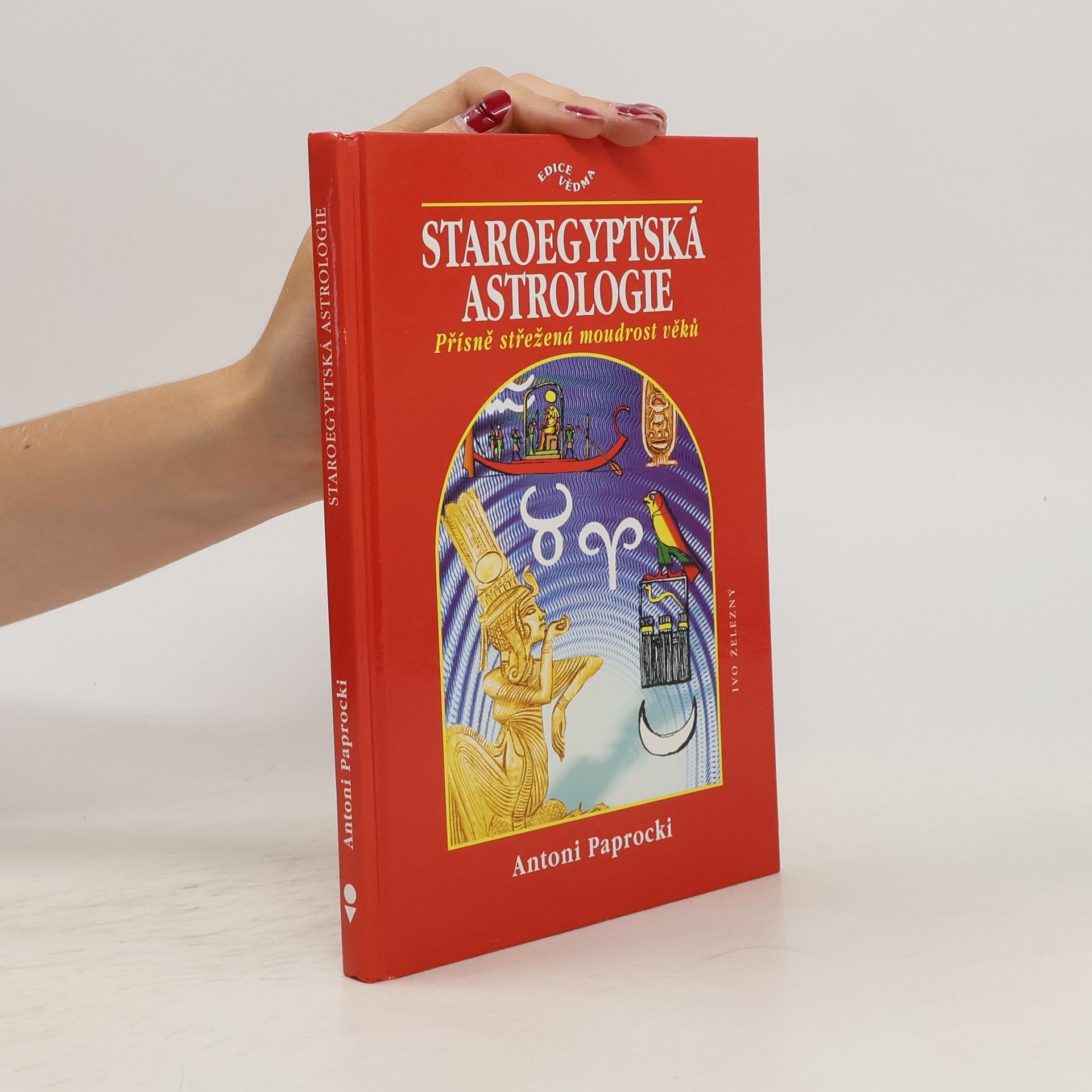 Antoni Paprocki Staroegyptská astrologie: Přísně střežená moudrost věků