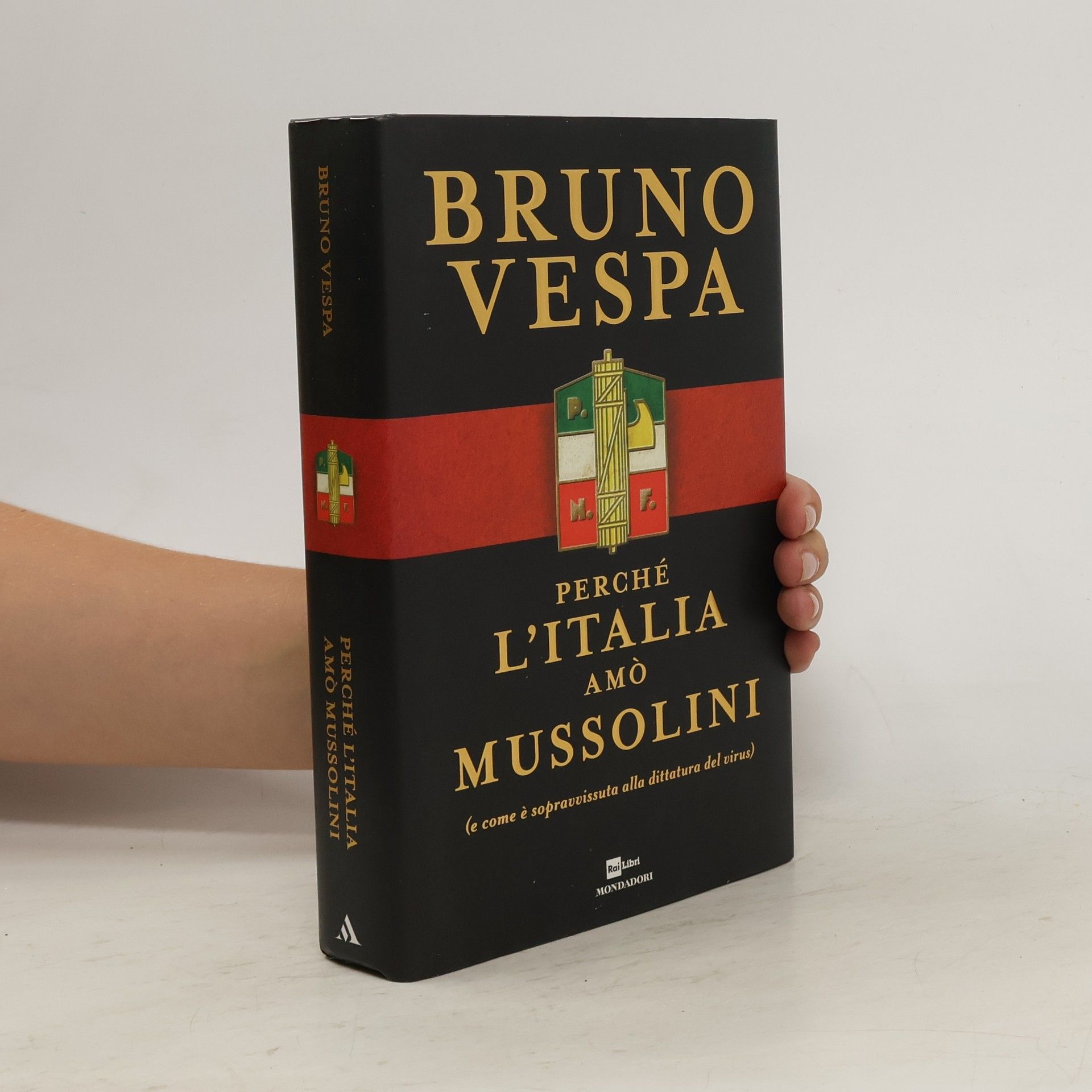 Bruno Vespa Perché l'Italia amò Mussolini