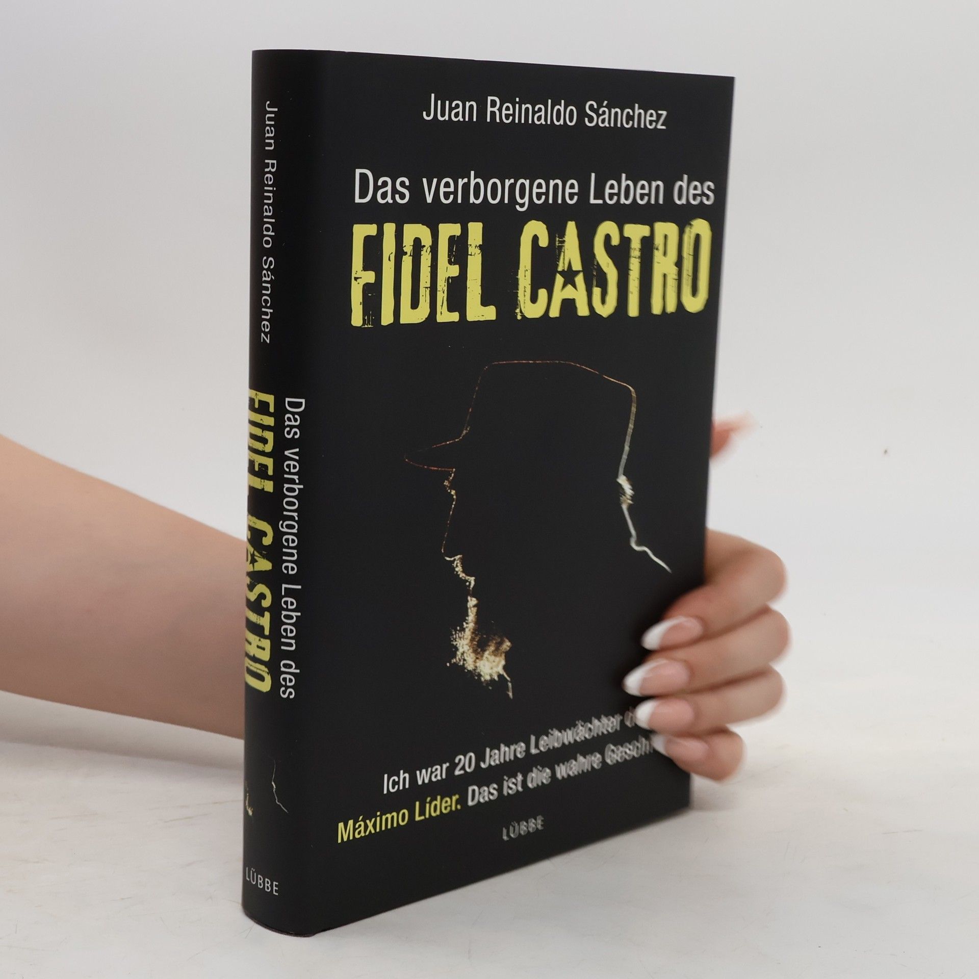 Juan Reinaldo Sánchez Das verborgene Leben des Fidel Castro