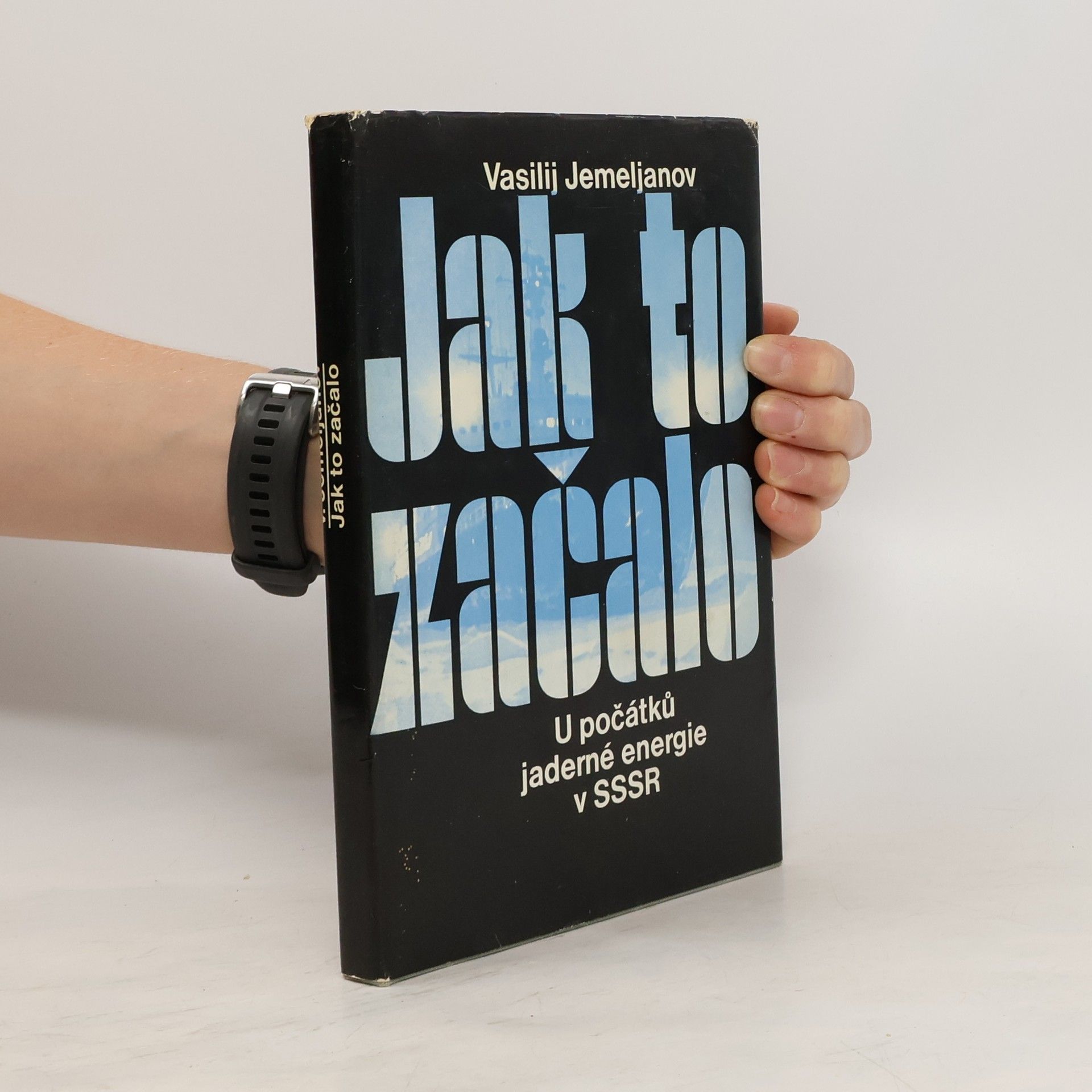 Vasilij Jemeljanov Jak to začalo. U počátků jaderné energie v SSSR