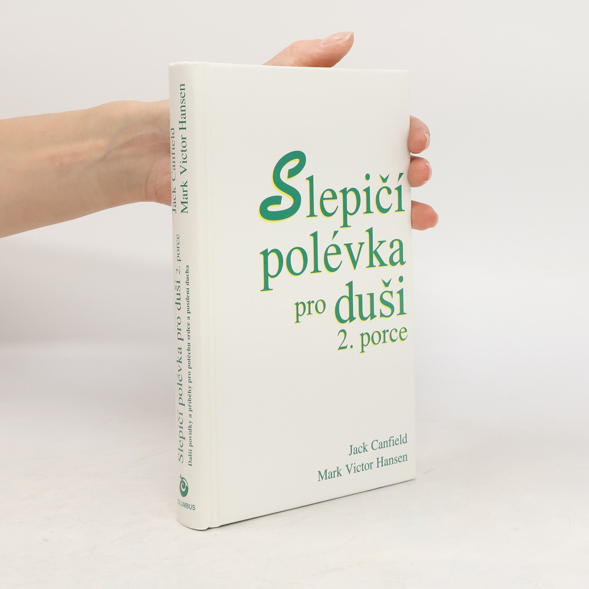 Jack Canfield Slepičí polévka pro duši 2. porce