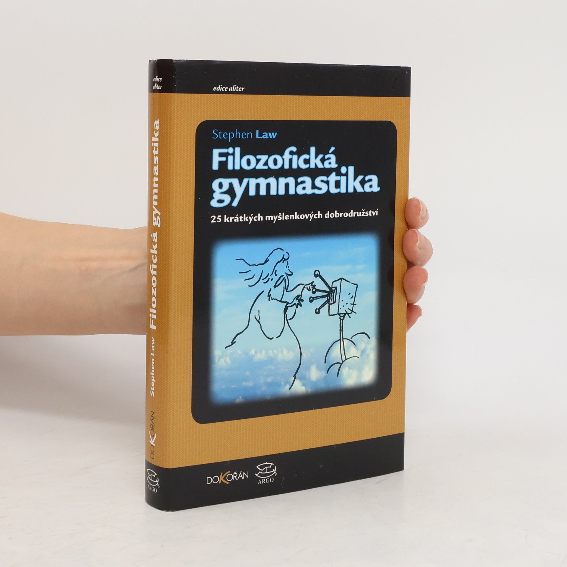 Stephen Law Filozofická gymnastika. 25 krátkých myšlenkových dobrodružství