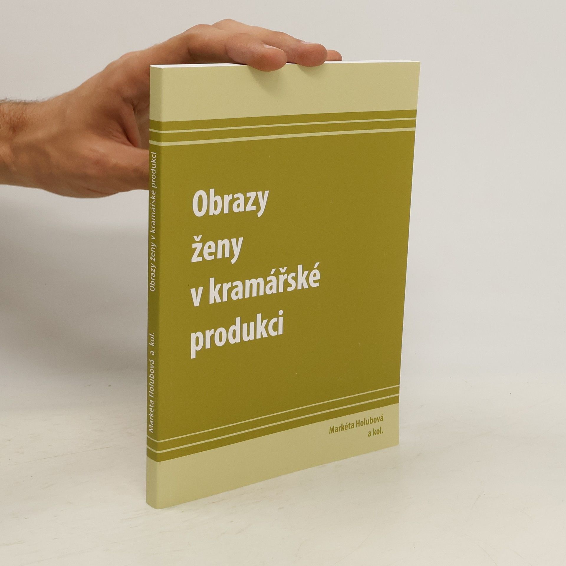 Markéta Holubová Obrazy ženy v kramářské produkci