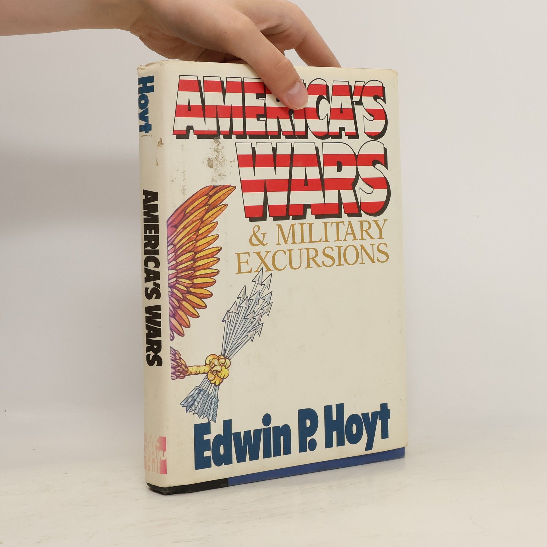 Edwin Palmer Hoyt America's Wars and Military Excursions