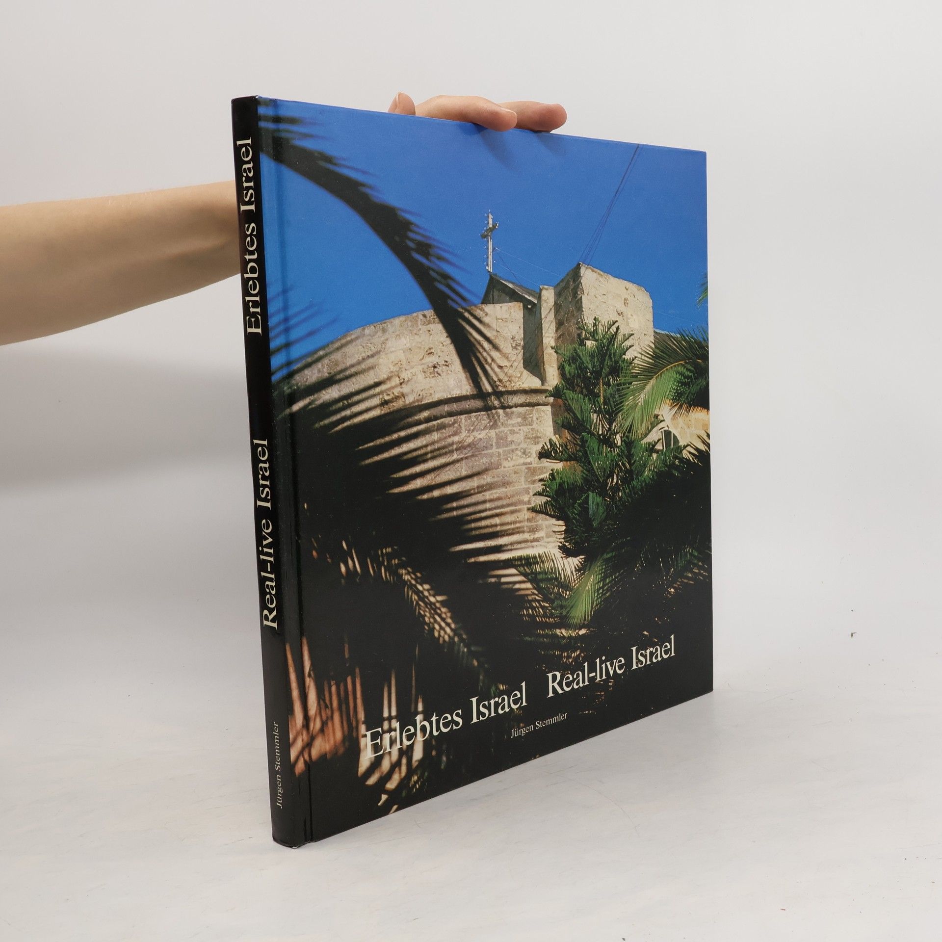 Jürgen Stemmler Erlebtes Israel - Real-live Israel