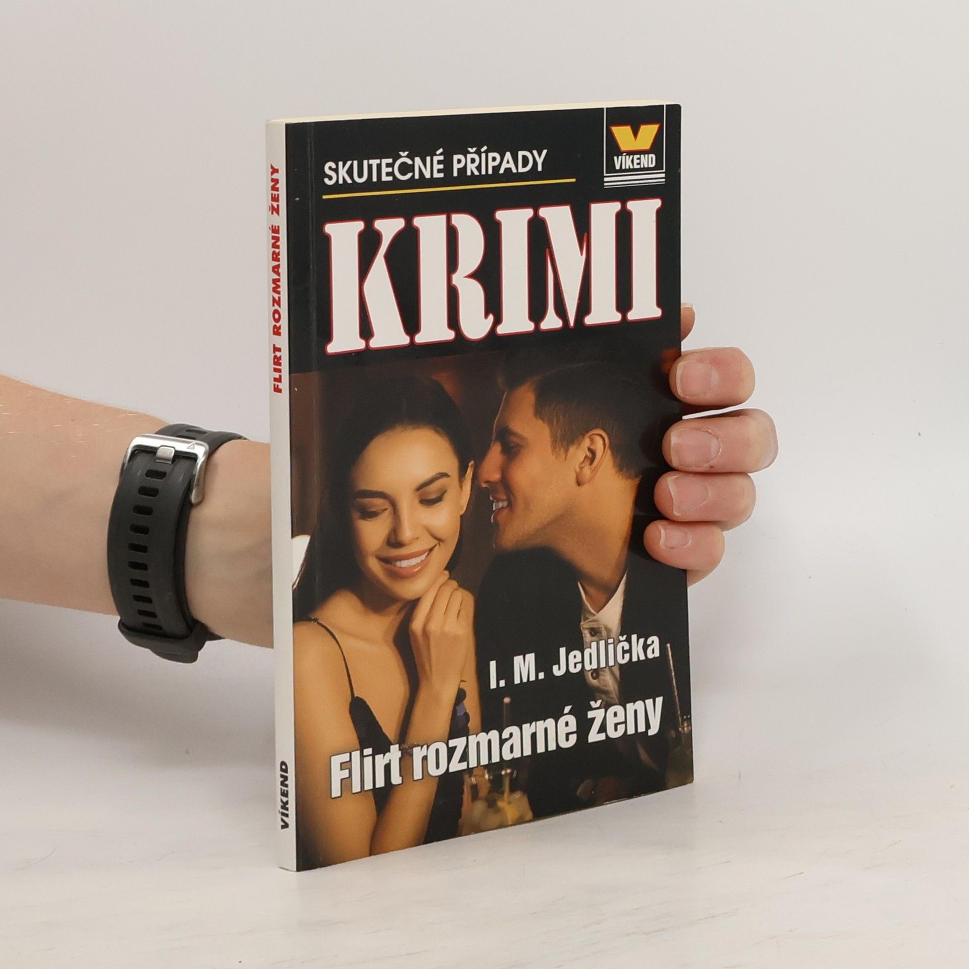 Ivan Milan Jedlička Flirt rozmarné ženy : skutečné kriminální případy