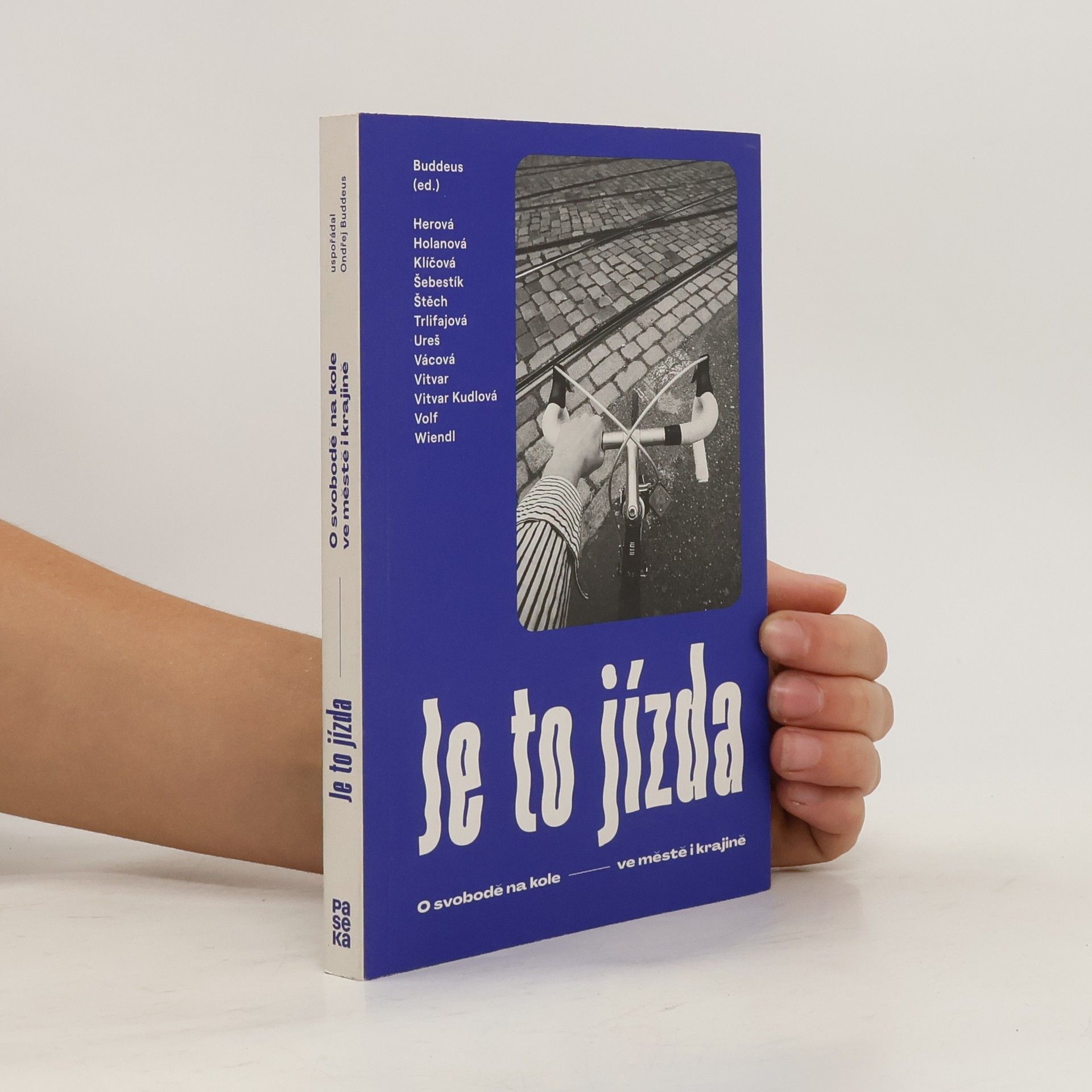 Collectif d'auteurs Je to jízda : o svobodě na kole - ve městě i krajině