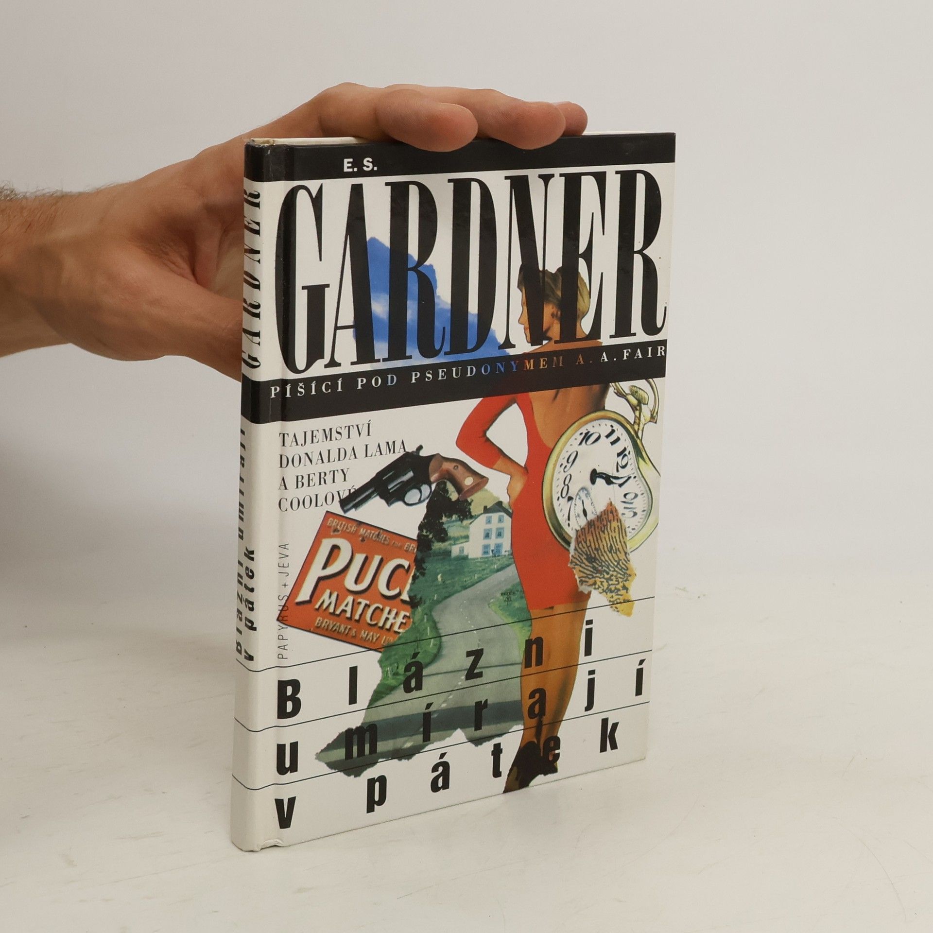Erle Stanley Gardner Blázni umírají v pátek : tajemství Donalda Lama a Berty Coolové