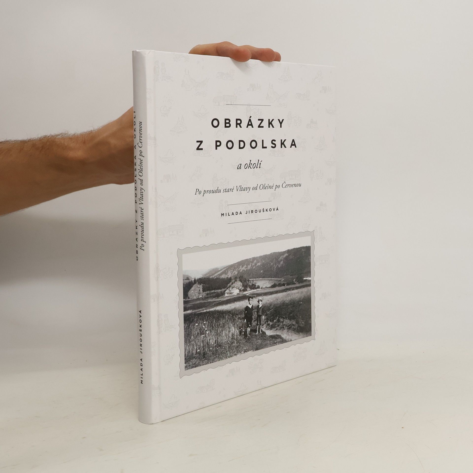 Milada Jiroušková Obrázky z Podolska a okolí