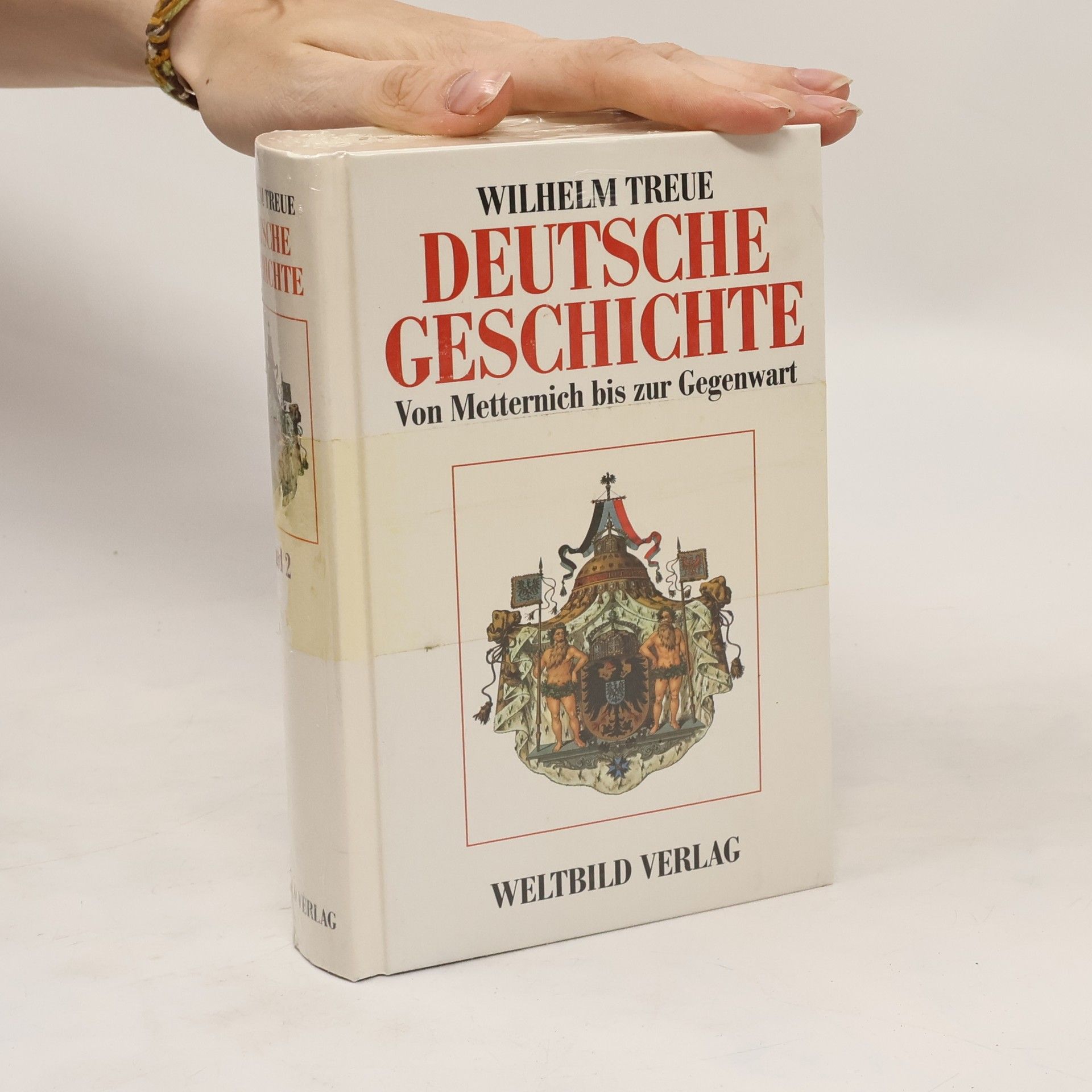 Wilhelm Treue Deutsche Geschichte 2. Von Metternich bis zur Gegegnwart