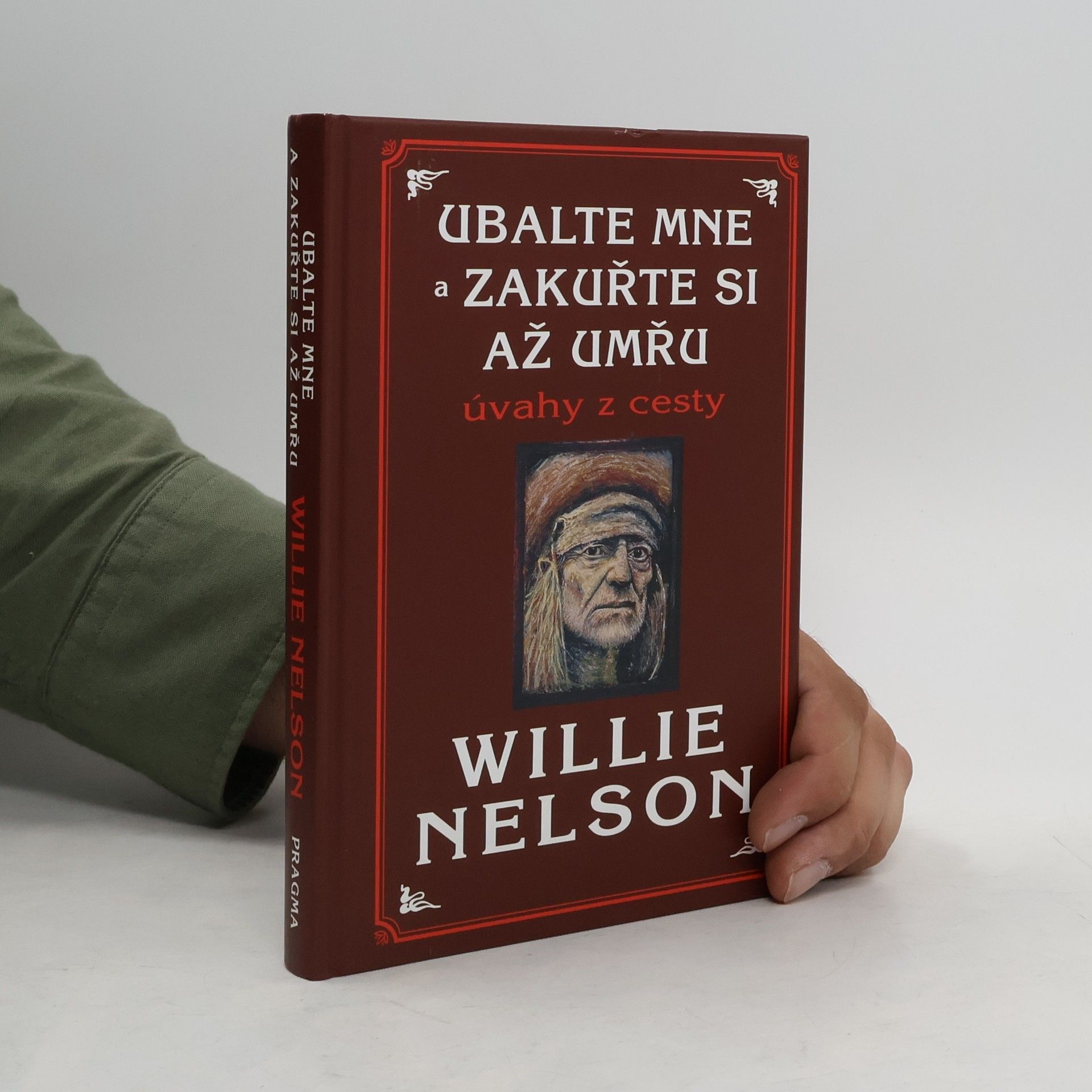 Willie Nelson Ubalte mne a zakuřte si až umřu. Úvahy z cesty