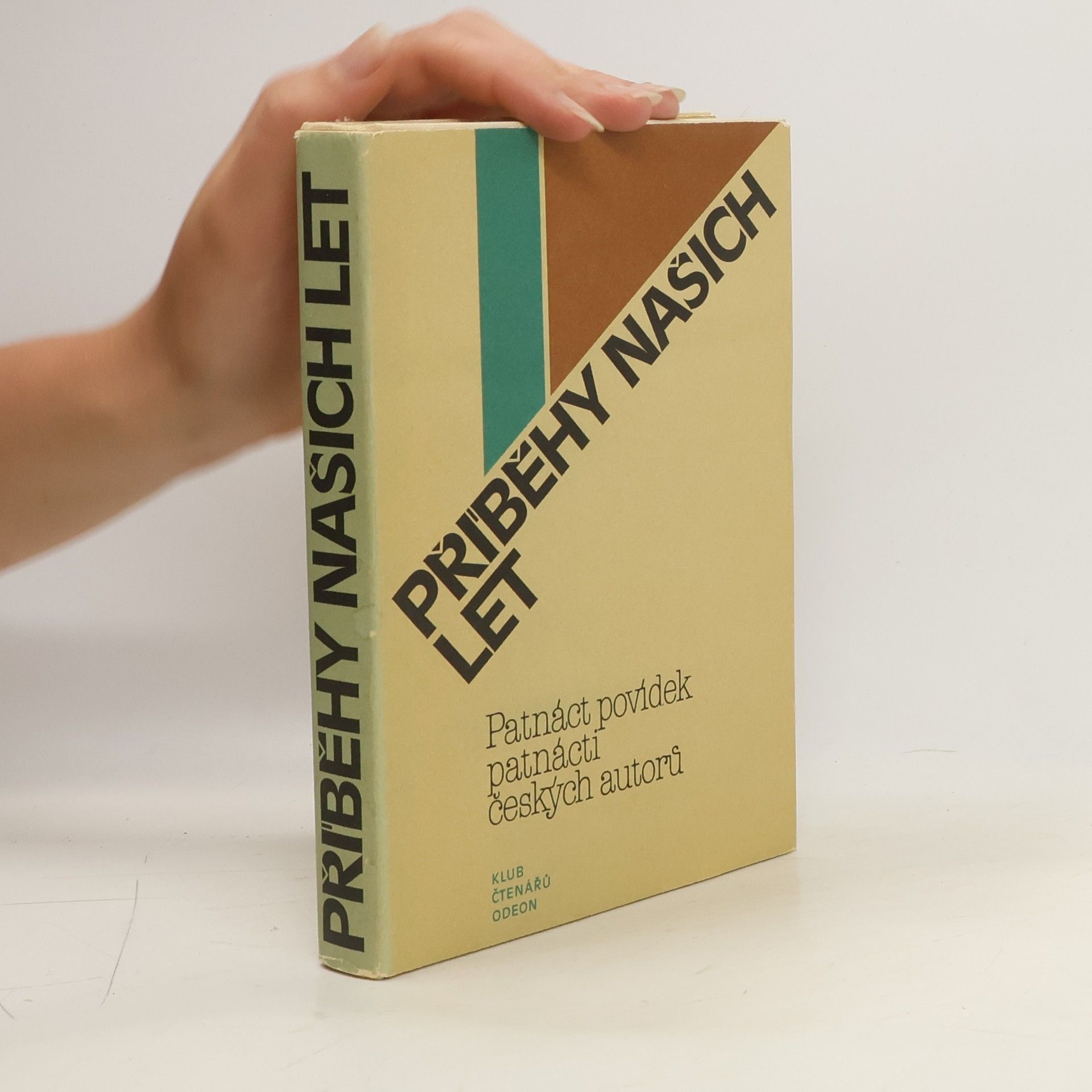 Kolektiv autorů Příběhy našich let. Patnáct povídek patnácti českých autorů